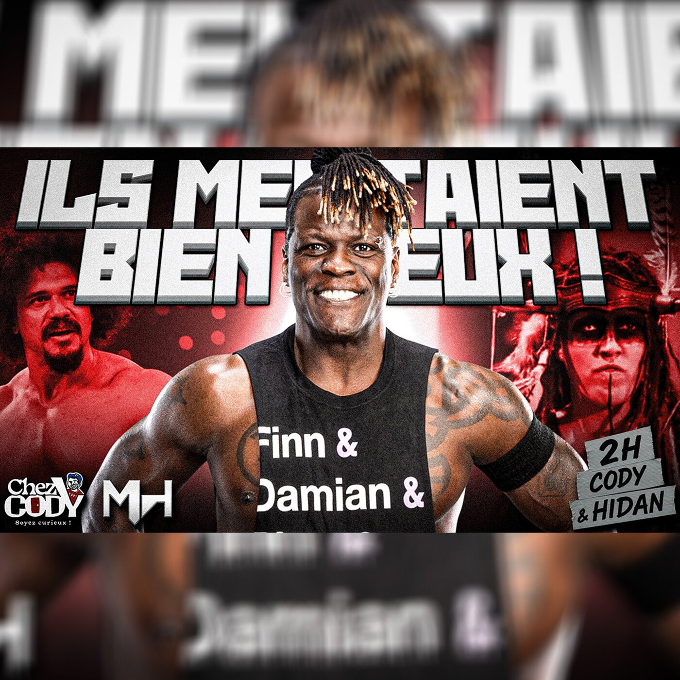Ils méritaient mieux ! – 2 h avec Cody & Hidan