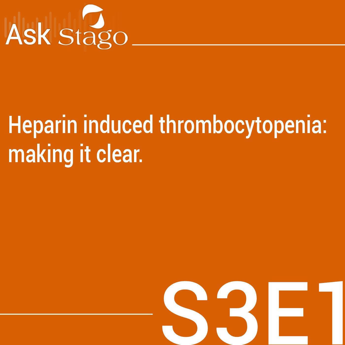 S3E1 - Heparin induced thrombocytopenia: making it clear.