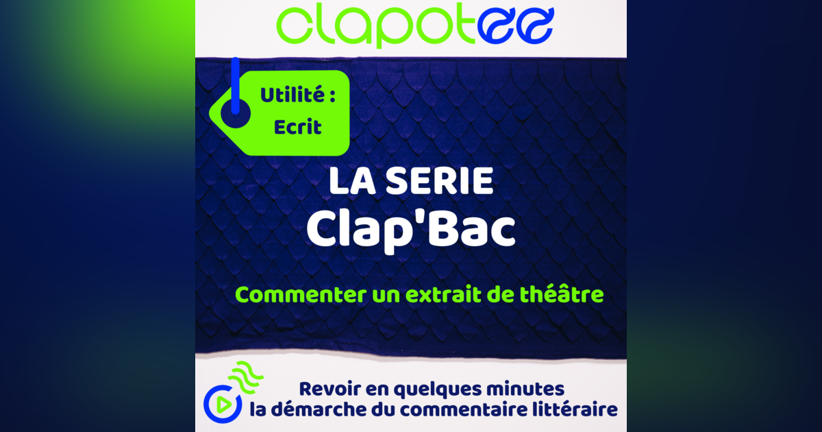 CLAP'BAC : Je révise la méthode pour le commentaire écrit : l'extrait