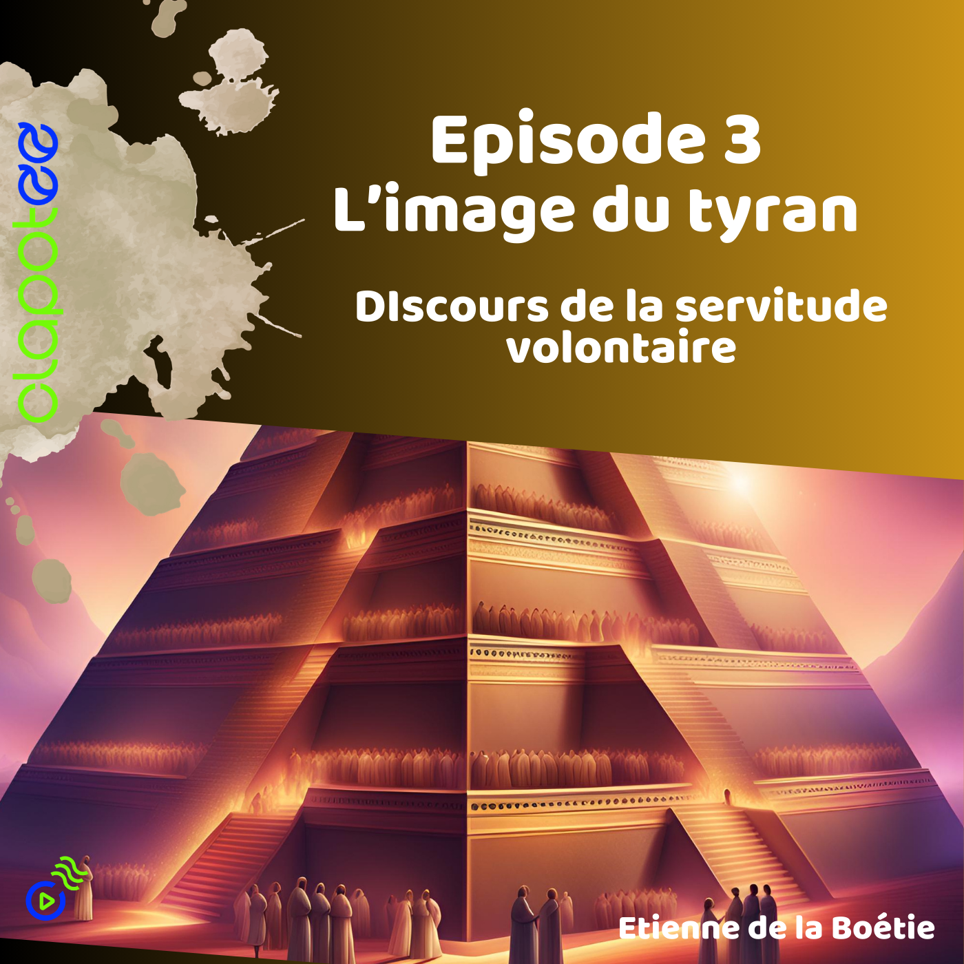 Etienne de la Boétie – L’image du tyran