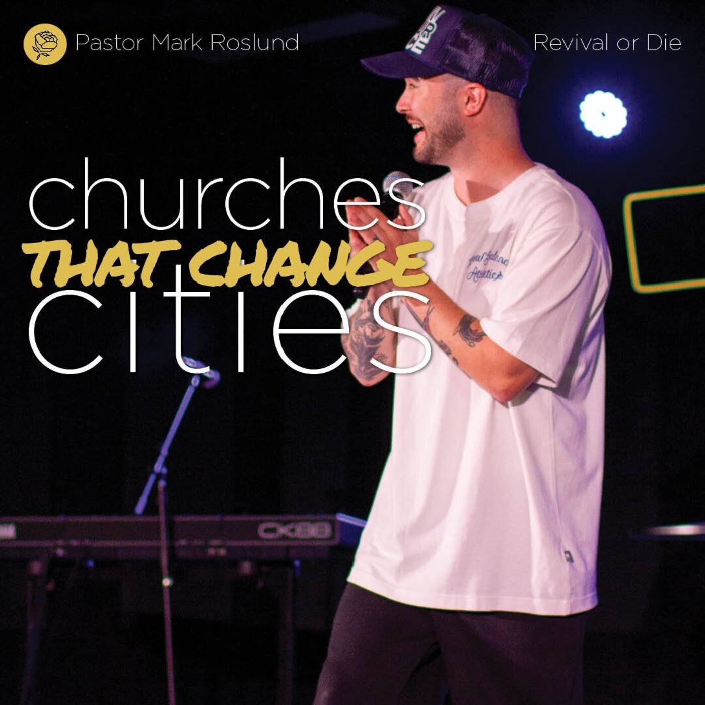 Churches That Change Cities - Ps Mark Roslund Churches That Change Cities - Ps Mark Roslund