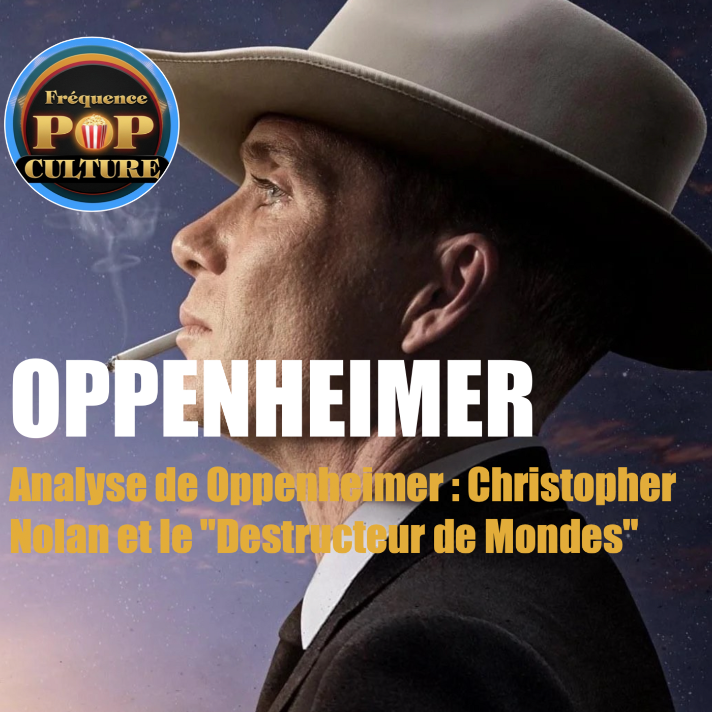 Analyse de Oppenheimer : Christopher Nolan et le "Destructeur de Mondes" episode artwork
