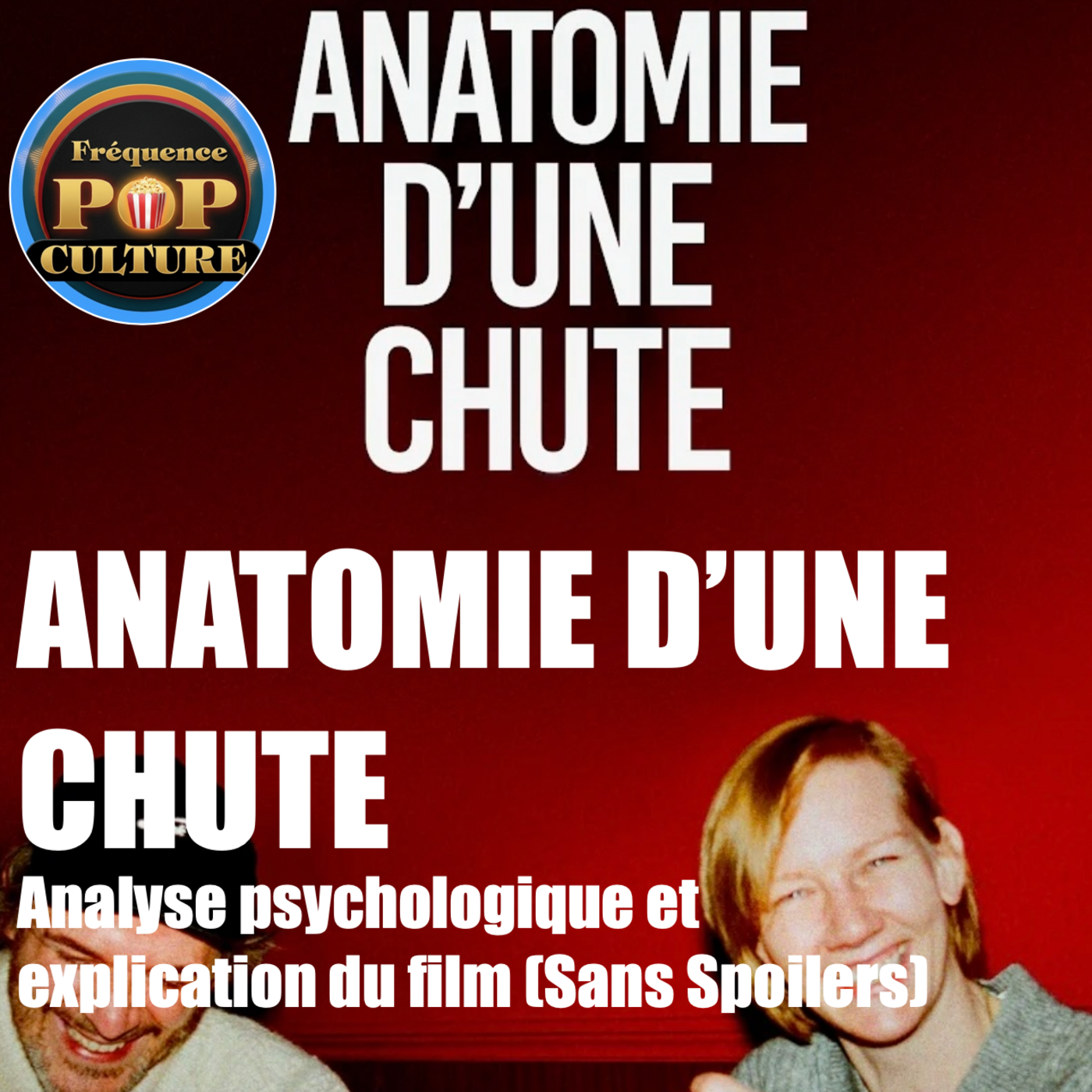 ANATOMIE D’UNE CHUTE : Analyse psychologique et explication du film (Sans Spoilers) episode artwork