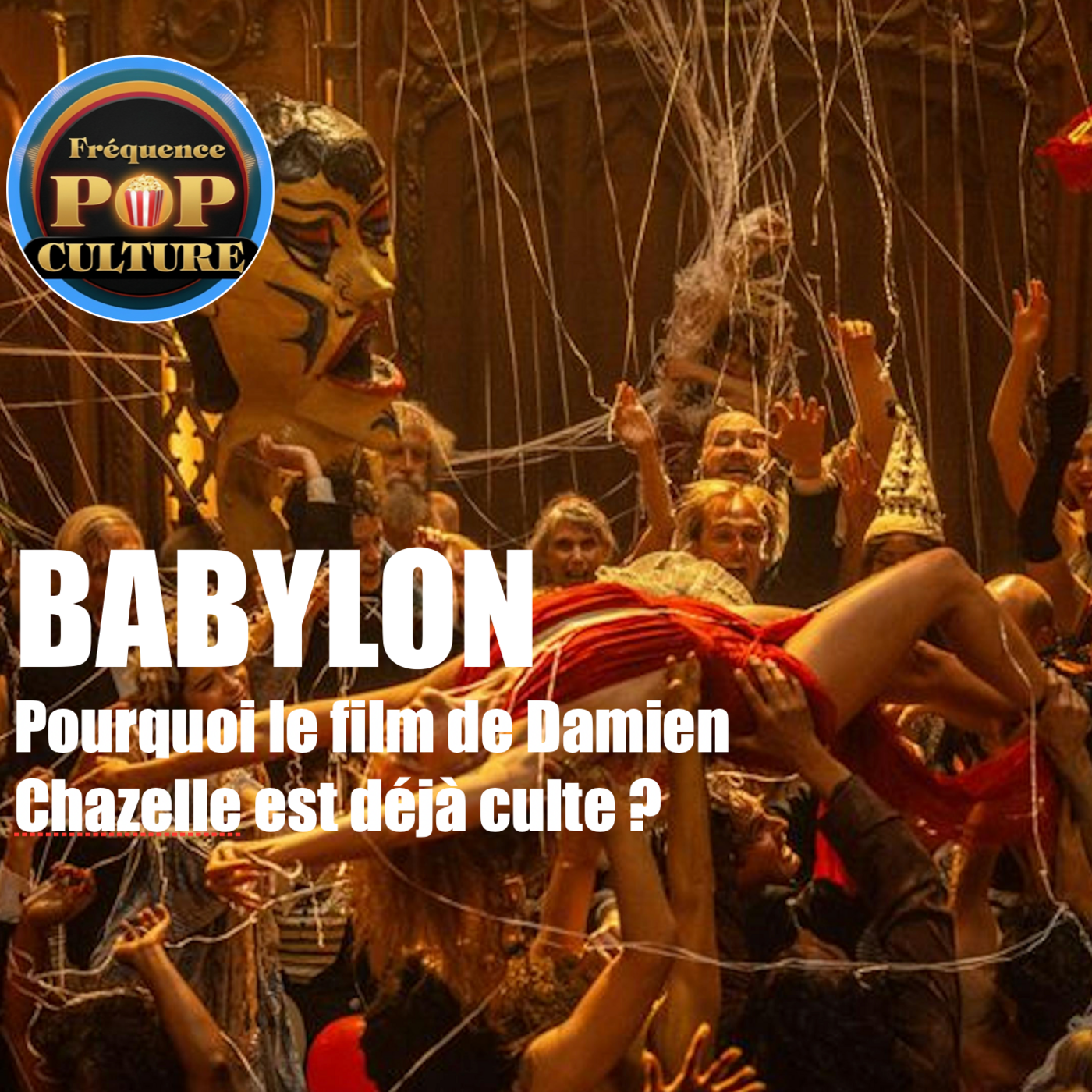 Babylon (Analyse) : Pourquoi le film de Damien Chazelle est déjà culte ? episode artwork