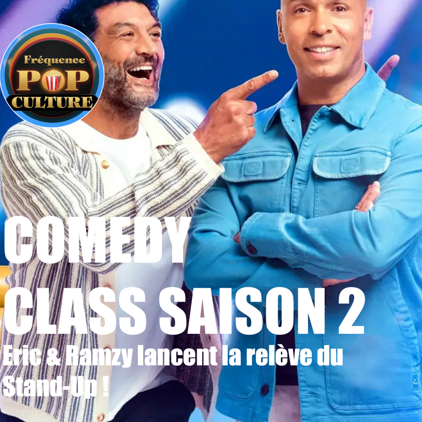 Comedy Class Saison 2 : Eric & Ramzy lancent la relève du Stand-Up ! episode artwork