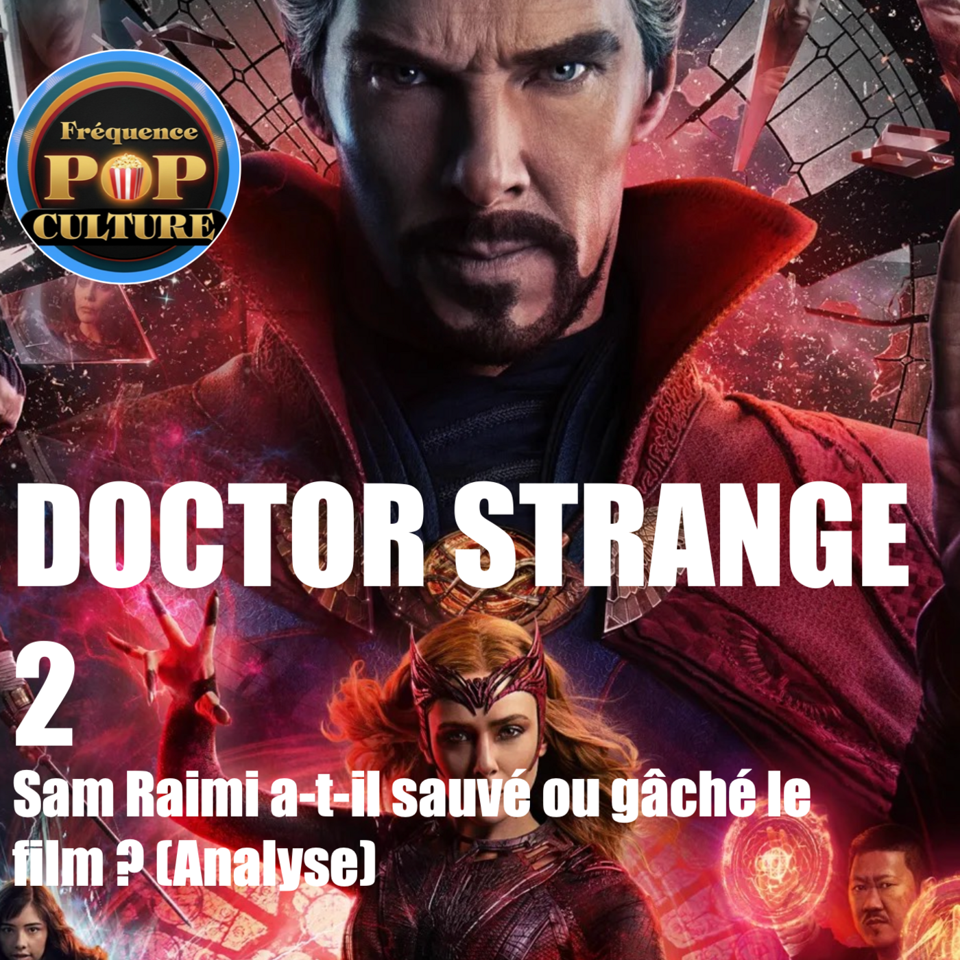 Doctor Strange 2 : Sam Raimi a-t-il sauvé ou gâché le film ? (Analyse) episode artwork