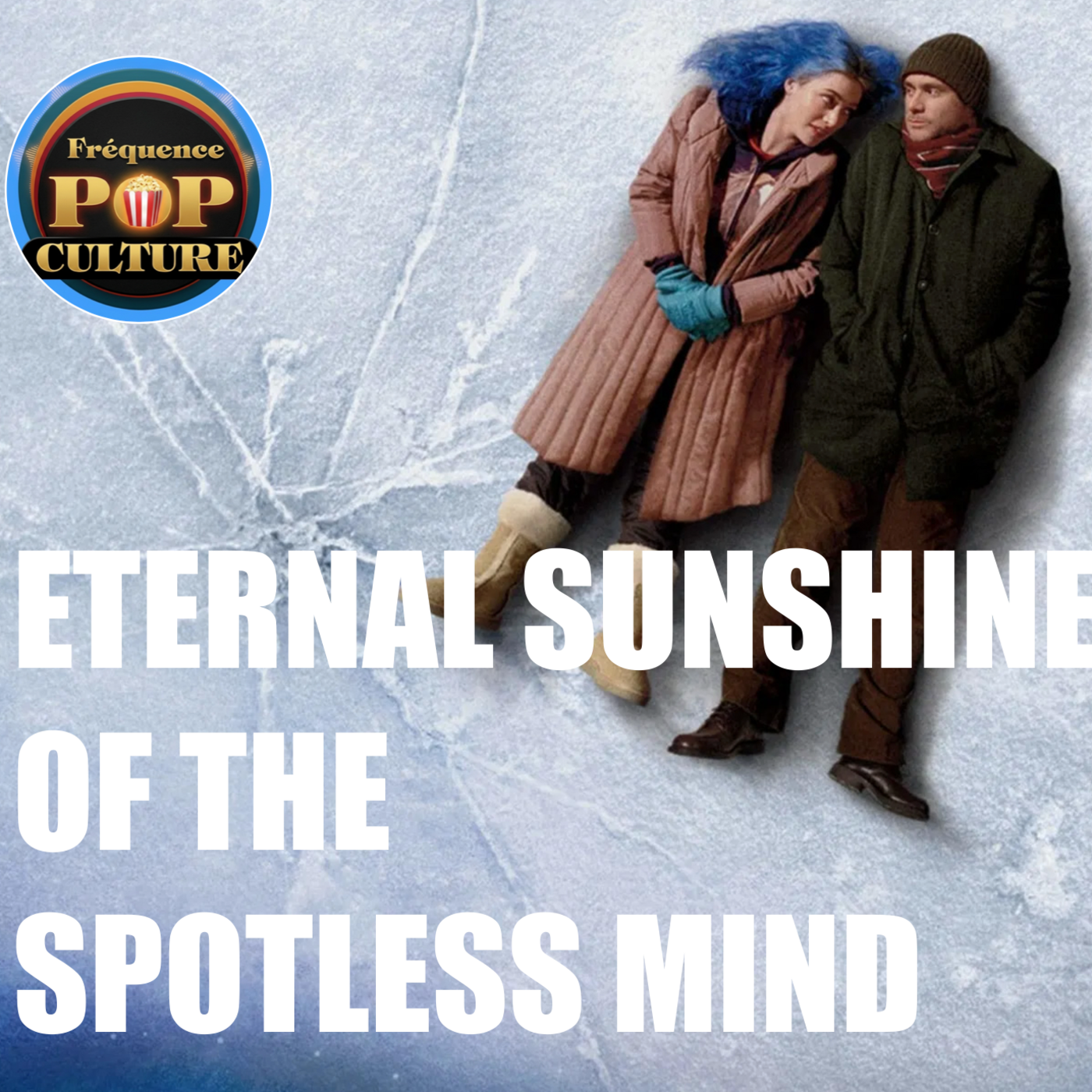 Eternal Sunshine of the Spotless Mind (Analyse) : Pourquoi ce film est un chef-d'œuvre ? episode artwork