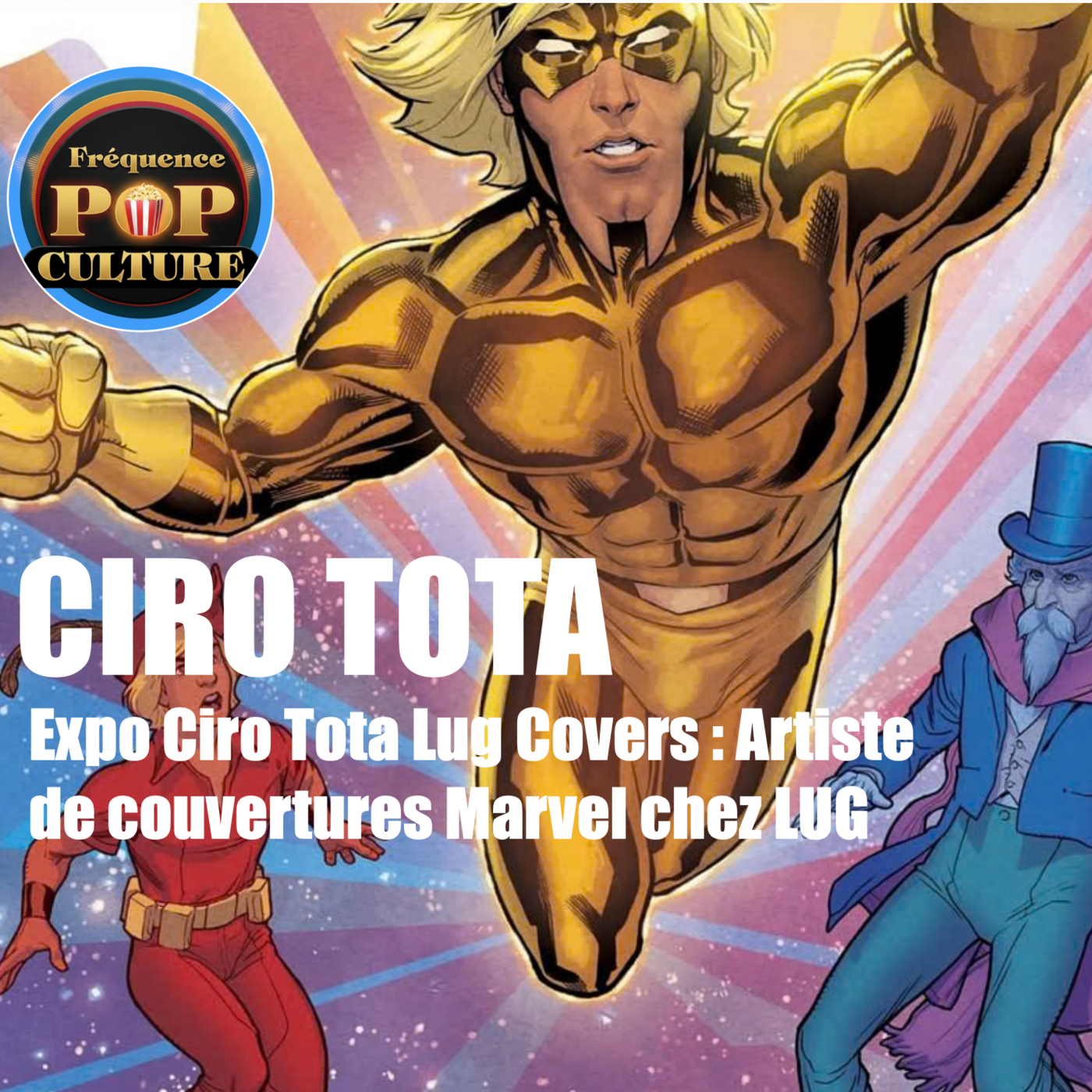 Expo Ciro Tota Lug Covers : Artiste de couvertures Marvel chez LUG episode artwork
