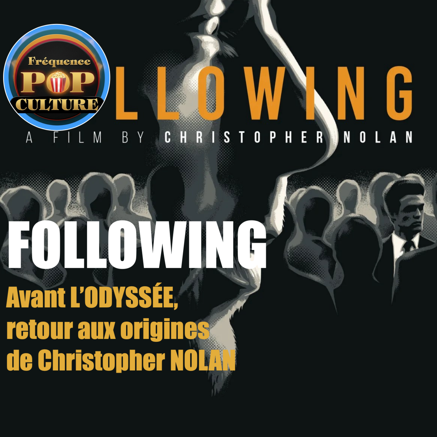 FOLLOWING : Le tout premier film de Christopher Nolan | Avant L’ODYSSÉE — Fréquence Pop Culture | Critiques Ciné & Séries