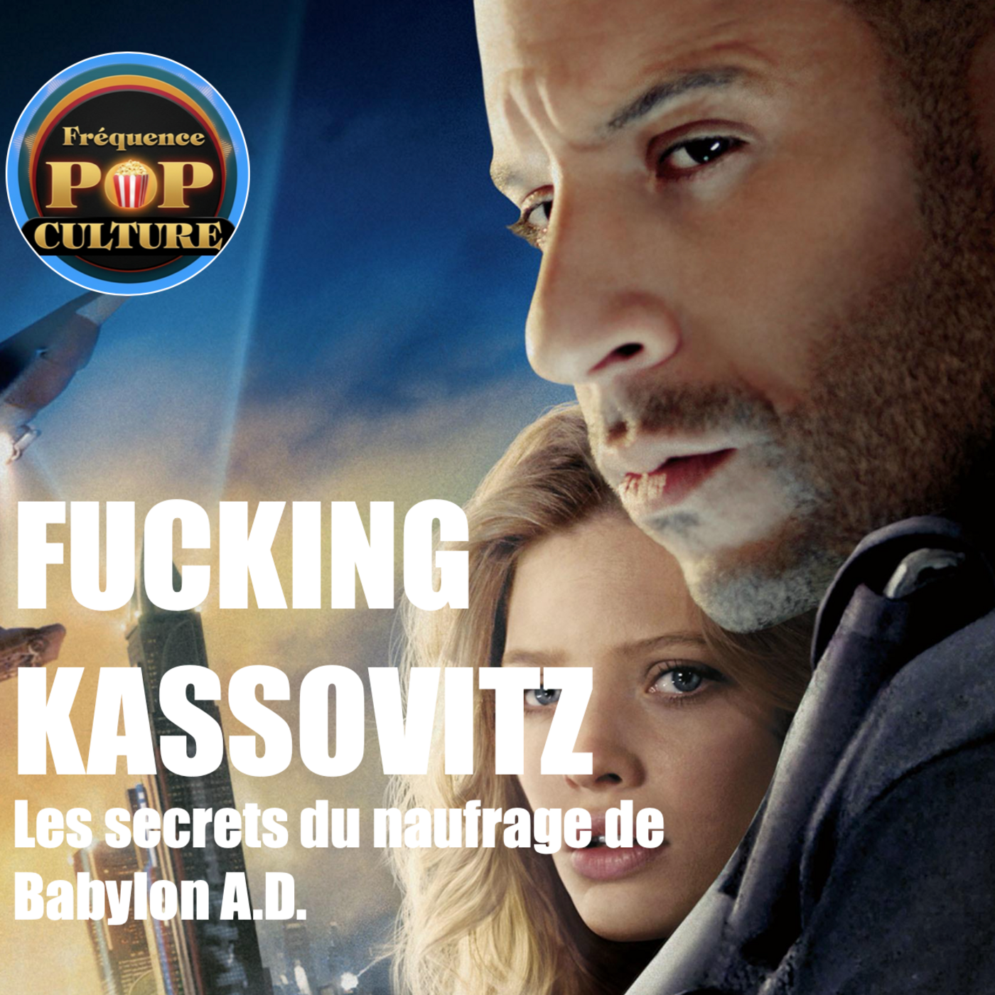 Fucking Kassovitz (Analyse) : Les secrets du naufrage de Babylon A.D. episode artwork