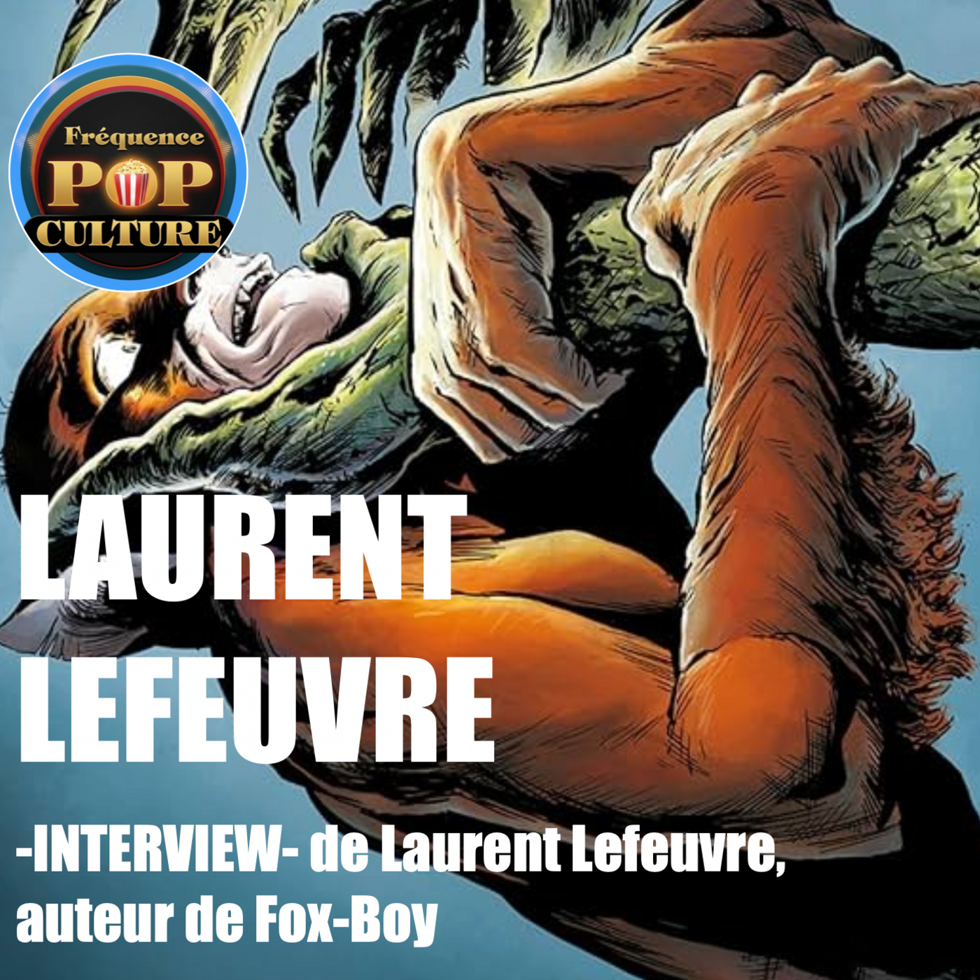 -INTERVIEW- de Laurent Lefeuvre, auteur de Fox-Boy 🦊 - episode artwork