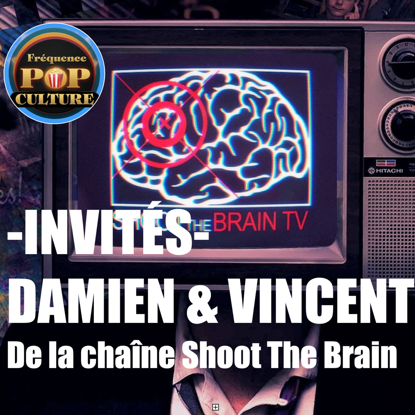 -INVITÉS- Damien & Vincent de la chaîne YT "Shoot The Brain TV" episode artwork