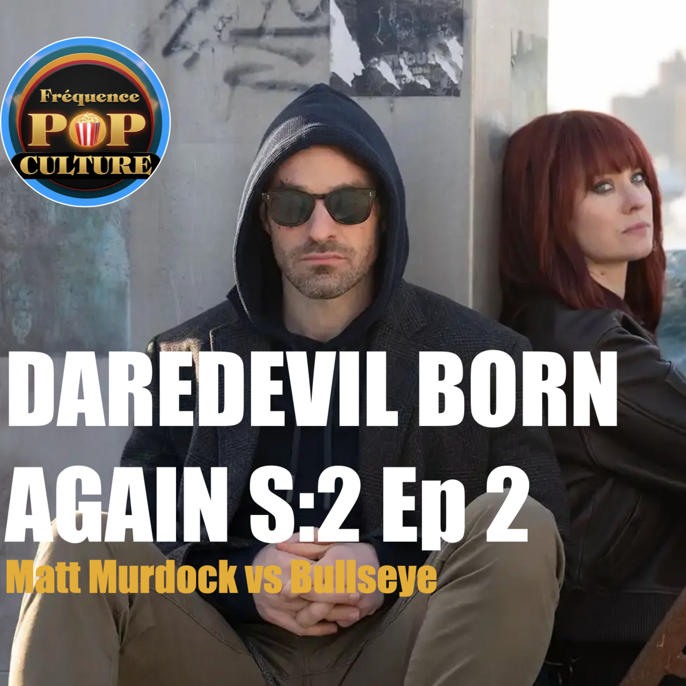 L'AFFRONTEMENT | Daredevil Born Again S2 E02 : Matt Murdock vs Bullseye episode artwork