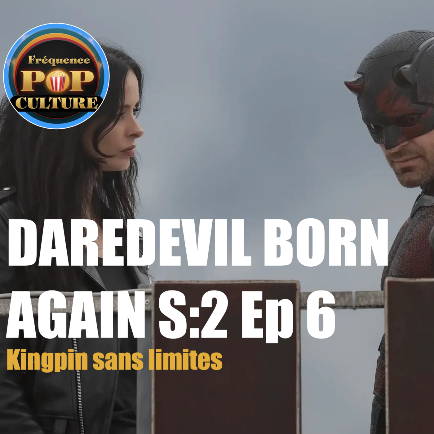 L'ASCENSION DU MONSTRE | Daredevil Born Again S2 E06 : Kingpin sans limites episode artwork