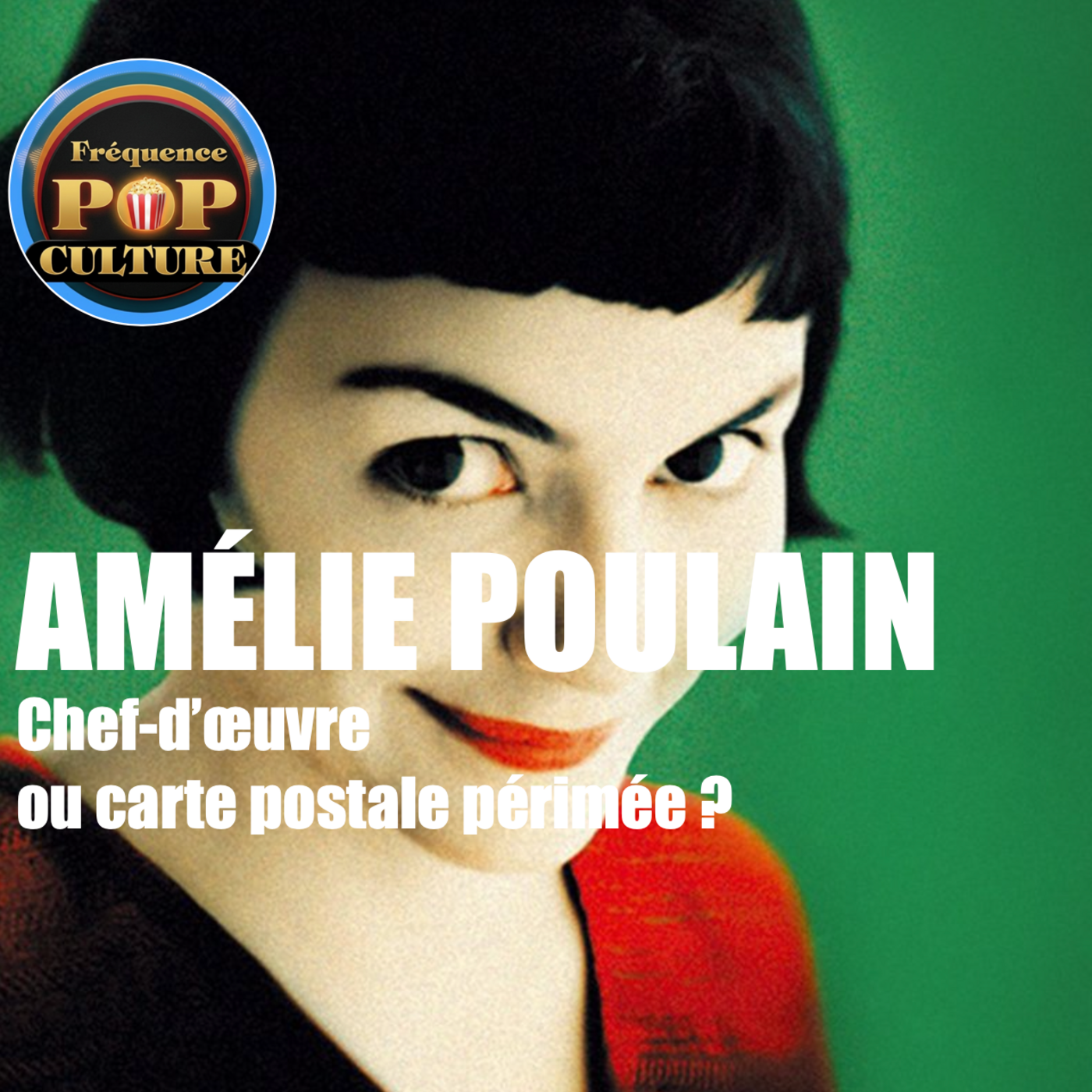 Le Fabuleux Destin d'Amélie Poulain : Chef-d'œuvre ou carte postale périmée ? episode artwork