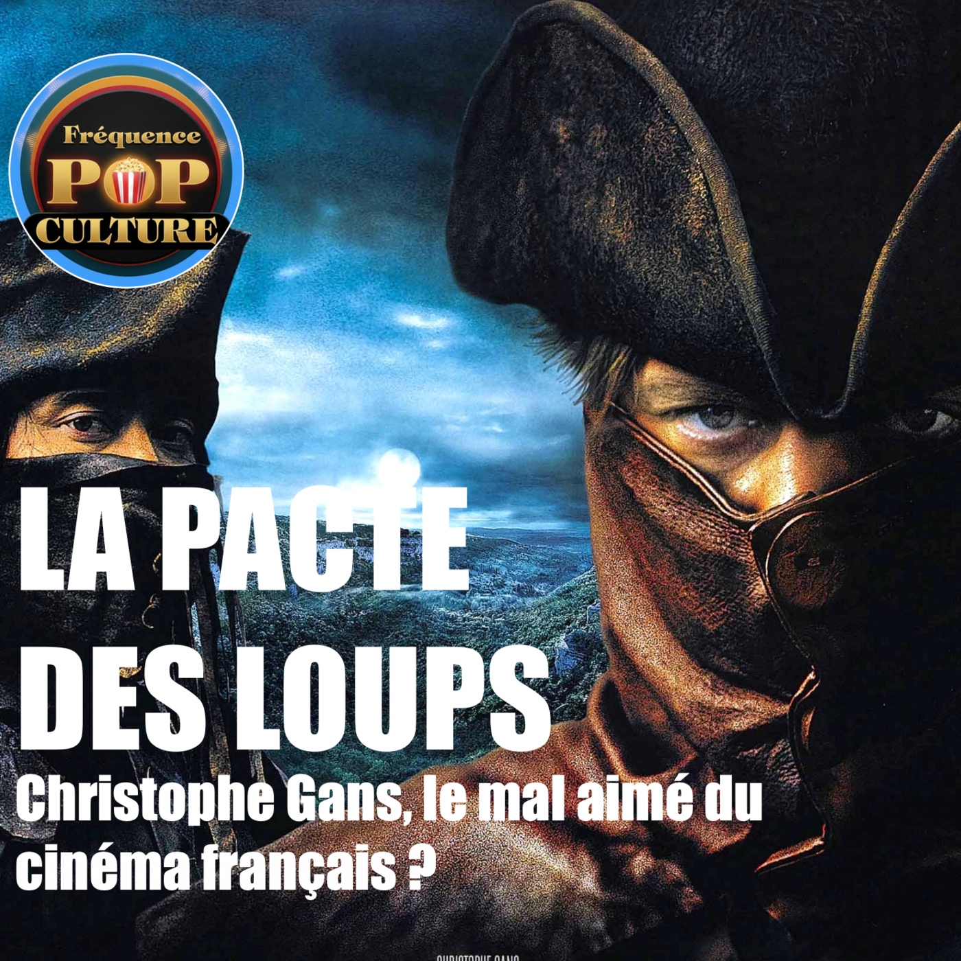 Le Pacte des Loups : Christophe Gans, le mal aimé du cinéma français ? episode artwork