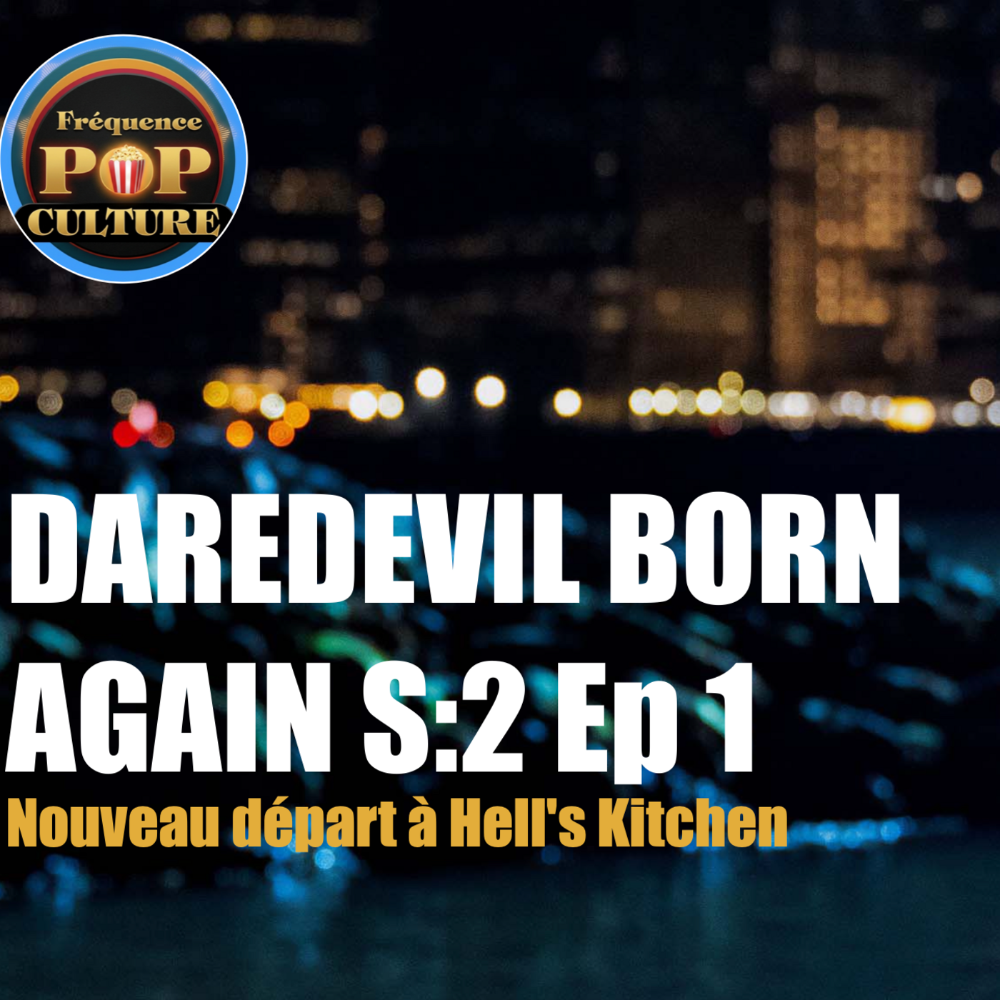 LE RETOUR | Daredevil Born Again S2 E01 : Nouveau départ à Hell's Kitchen episode artwork