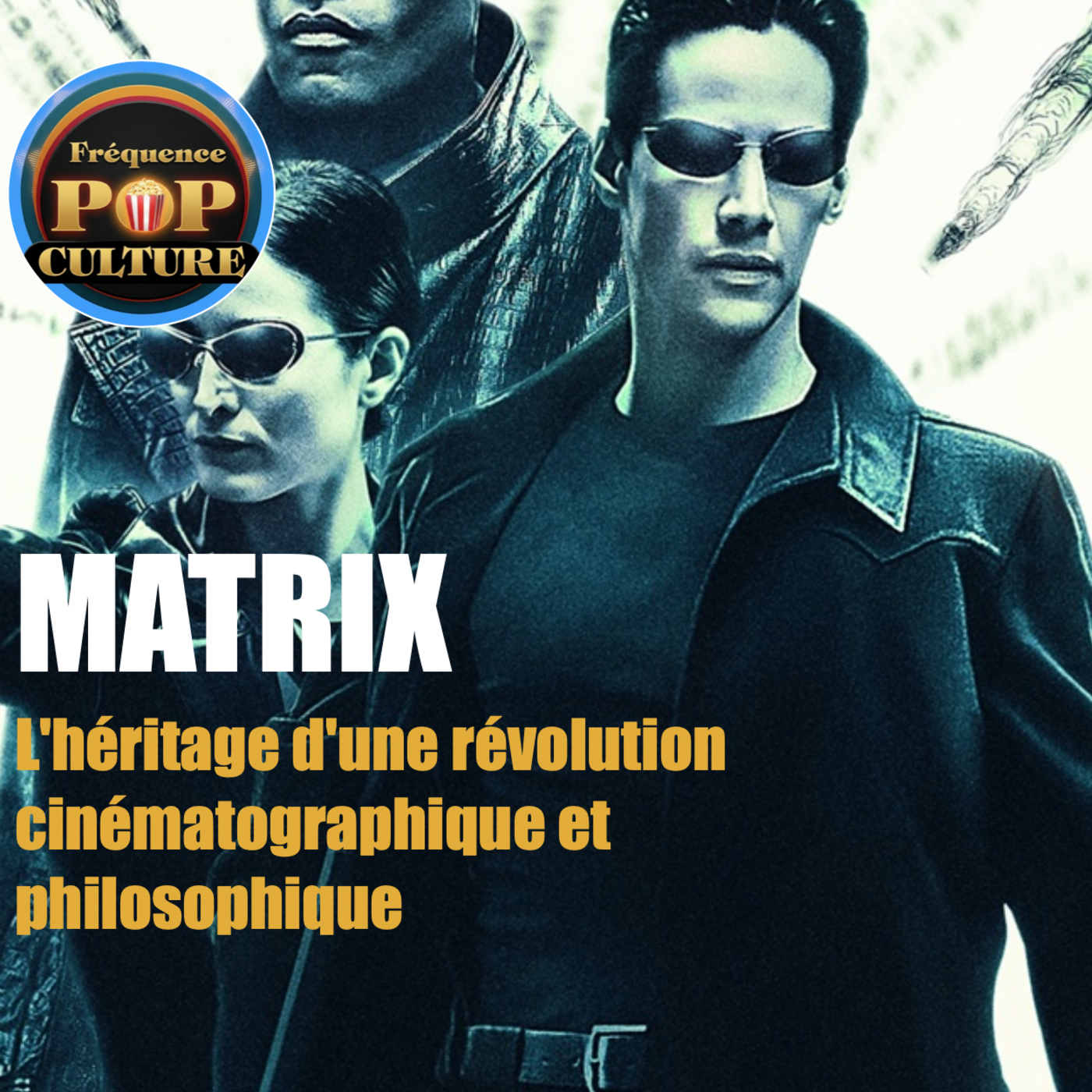 Matrix (Analyse) : L'héritage d'une révolution cinématographique et philosophique episode artwork