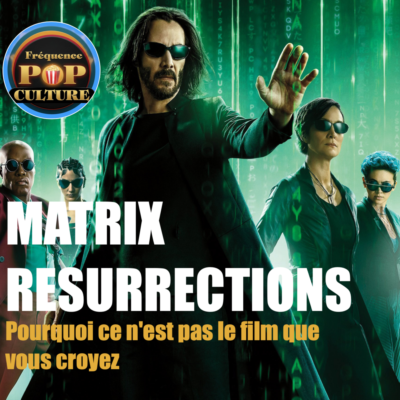 Matrix Resurrections (Analyse) : Pourquoi ce n'est pas le film que vous croyez episode artwork