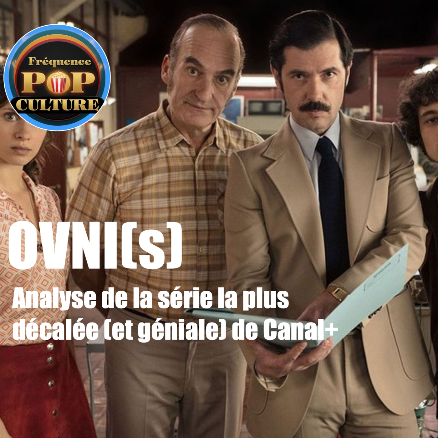 OVNI(s) : Analyse de la série la plus décalée (et géniale) de Canal+ episode artwork