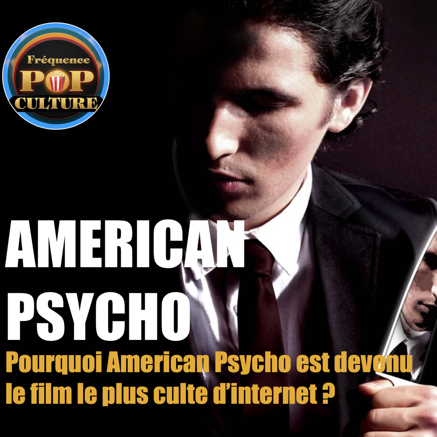 Pourquoi American Psycho est devenu le film le plus culte d’internet ? episode artwork
