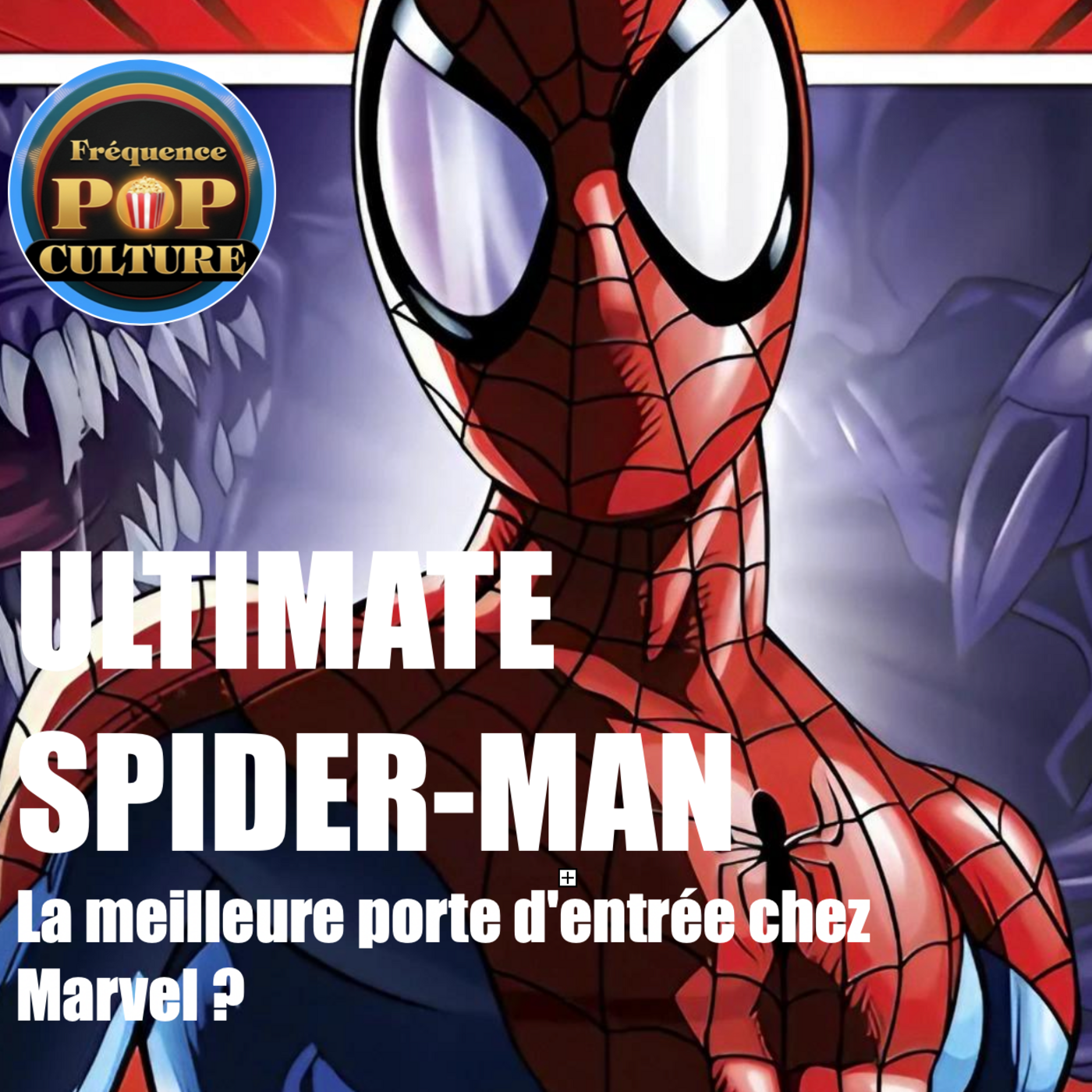 Pourquoi Ultimate Spider-Man est la meilleure porte d'entrée chez Marvel ? episode artwork