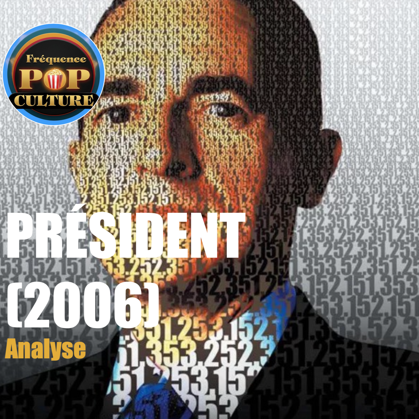 PRÉSIDENT  (2006) : Pourquoi ce film est plus actuel en 2026 qu’à sa sortie ? episode artwork