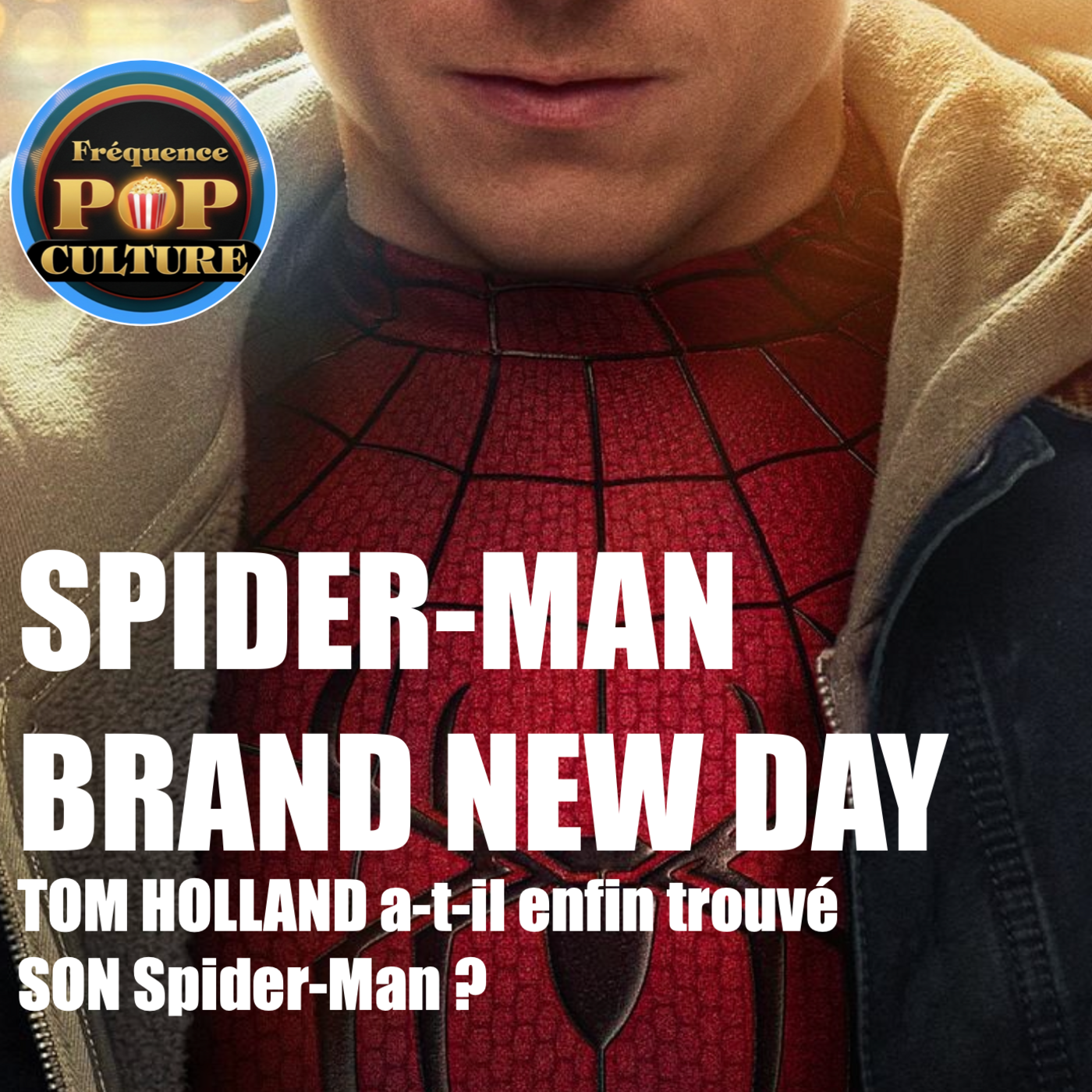 SPIDER-MAN Brand New Day : TOM HOLLAND a t’il enfin trouvé SON Spider-Man ?