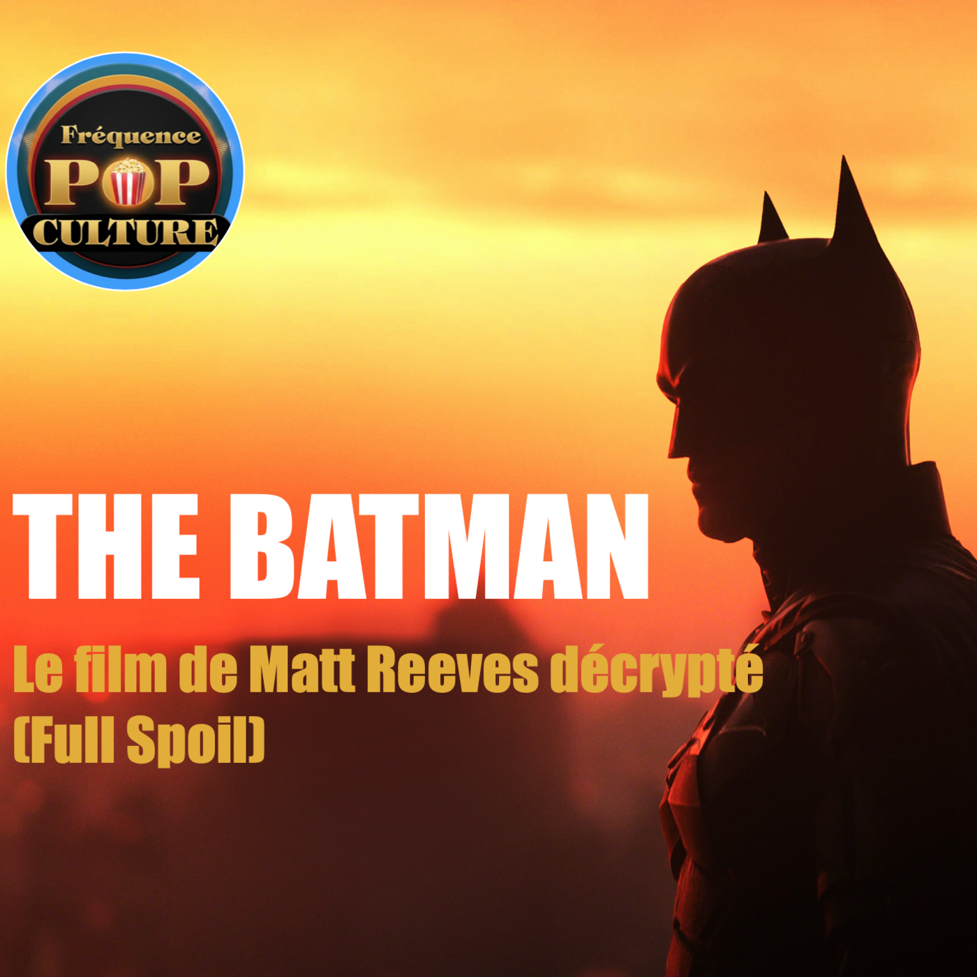 The BATMAN (Analyse) : Le film de Matt Reeves décrypté (Full Spoil) episode artwork