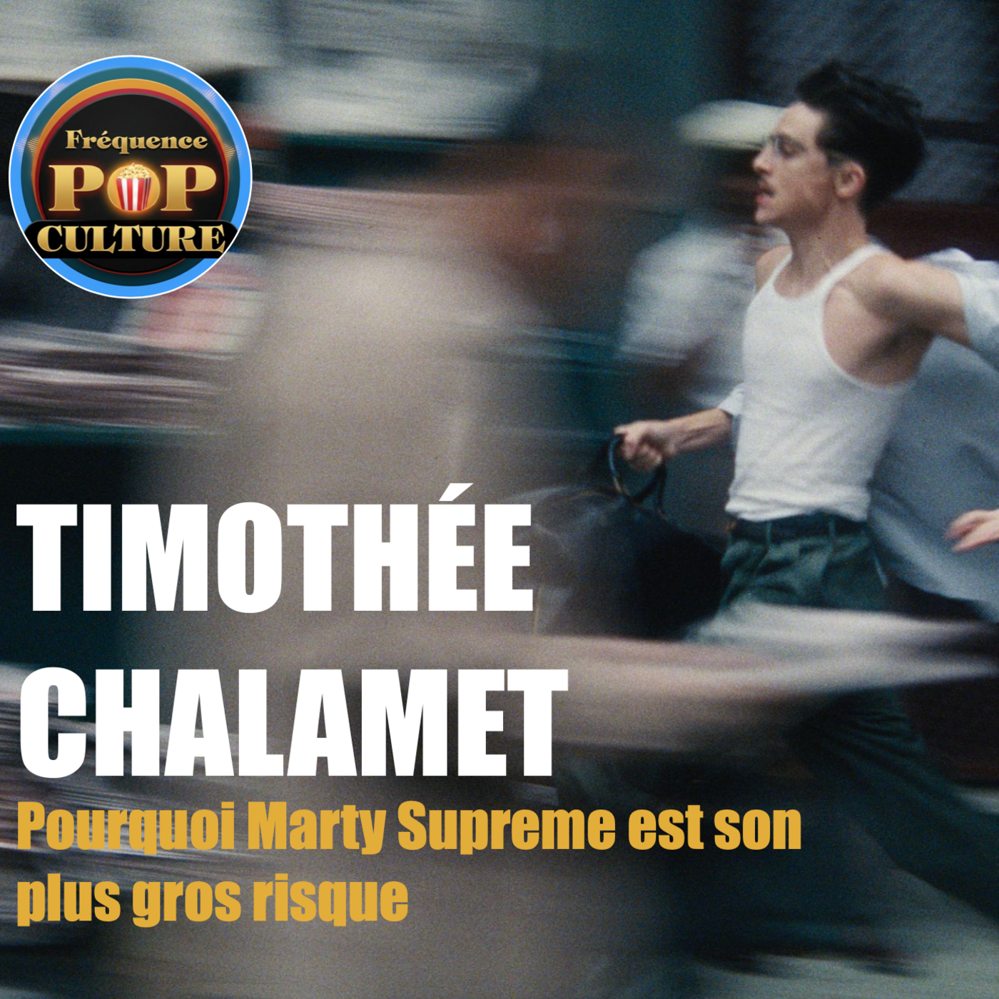 TIMOTHÉE CHALAMET : Pourquoi Marty Supreme est son plus gros risque (film A24) episode artwork