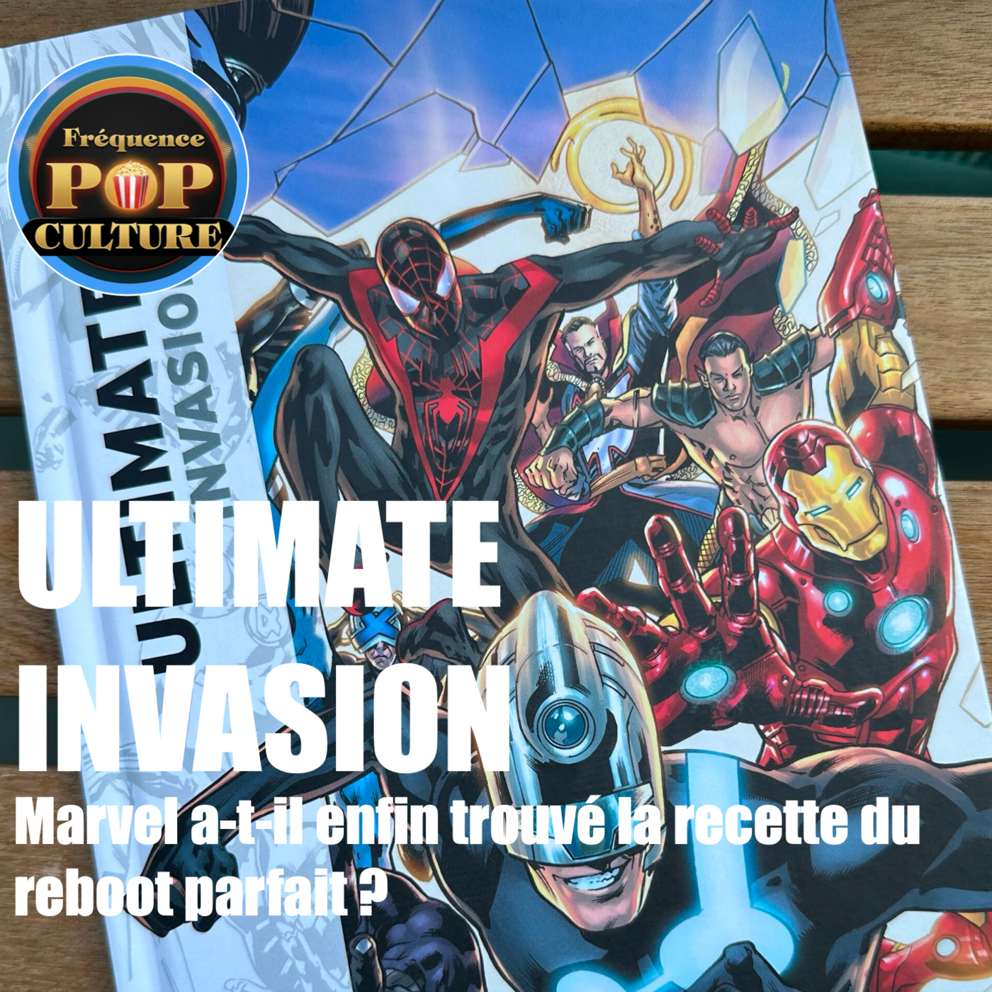 Ultimate Invasion : Marvel a-t-il enfin trouvé la recette du reboot parfait ? episode artwork