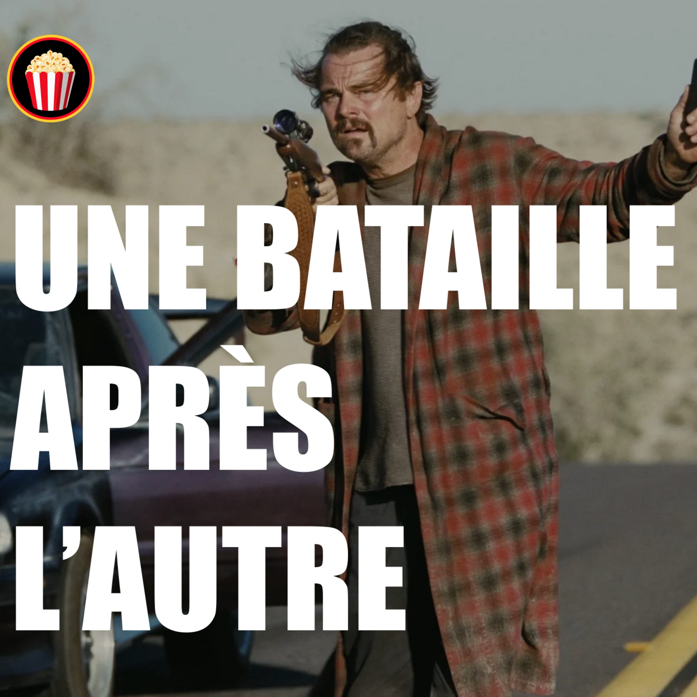 UNE BATAILLE APRÈS L’AUTRE : Grand film ou simple hype ? — Fréquence Pop Culture - Le Podcast Critique Cinéma & Séries