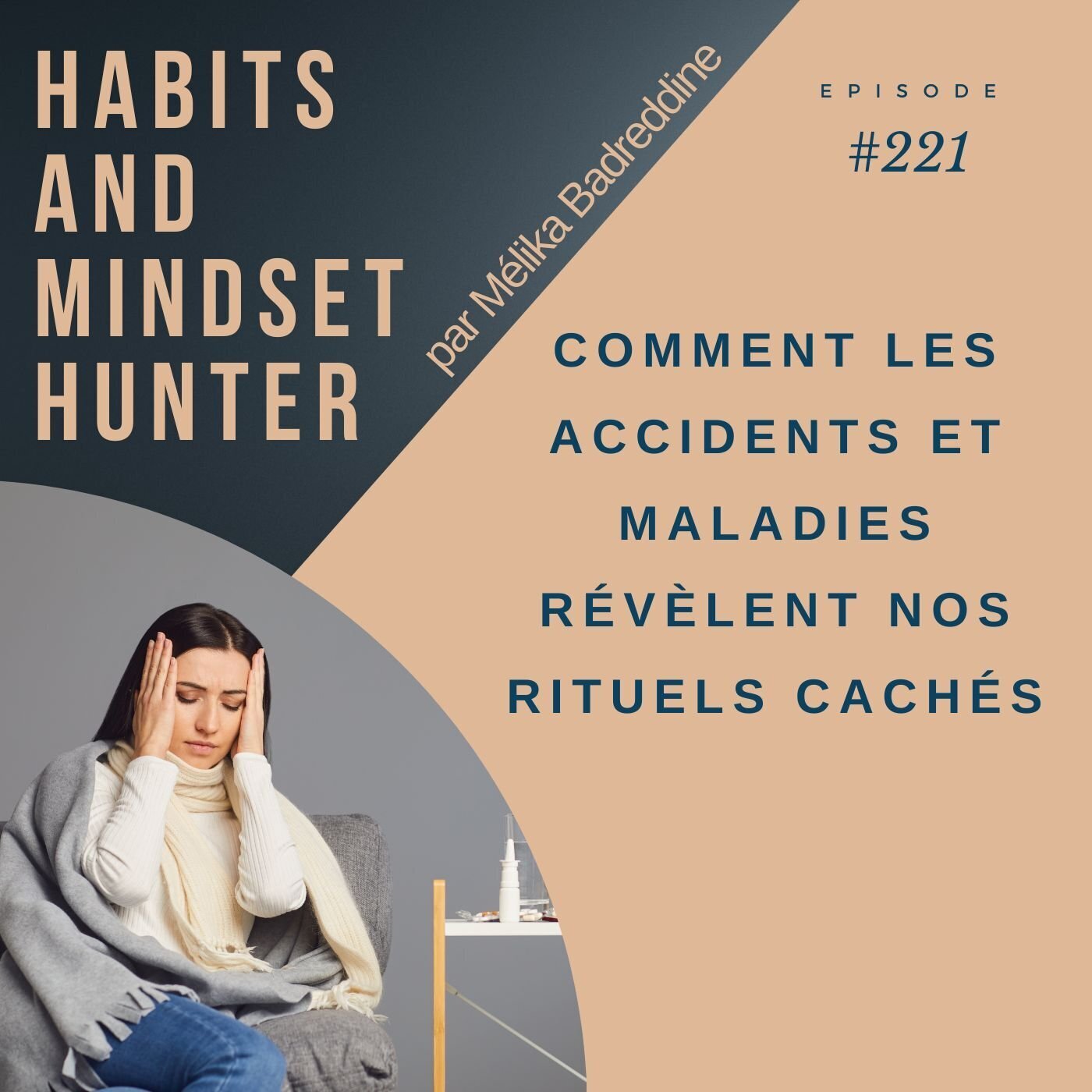 Comment les accidents et maladies révèlent nos rituels cachés ~ E221