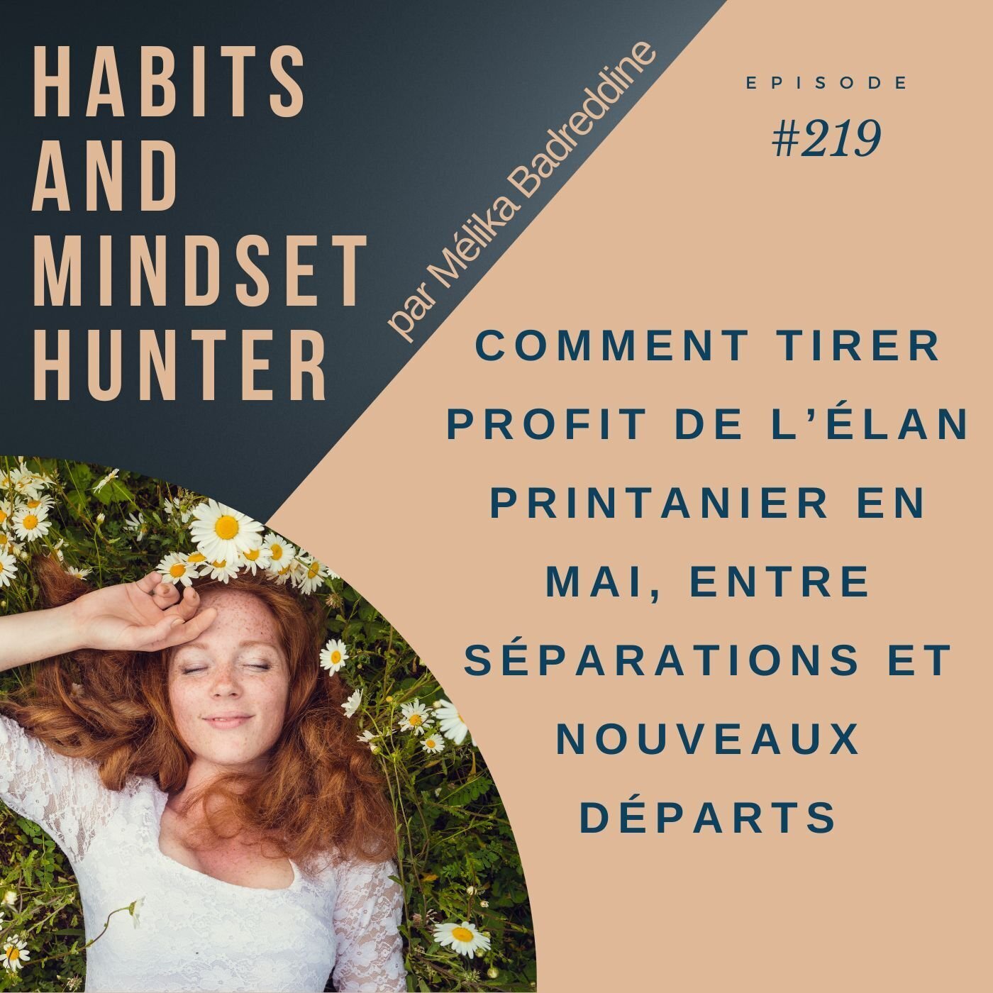 Comment tirer profit de l’élan printanier en mai, entre séparations et nouveaux départs ~ E219