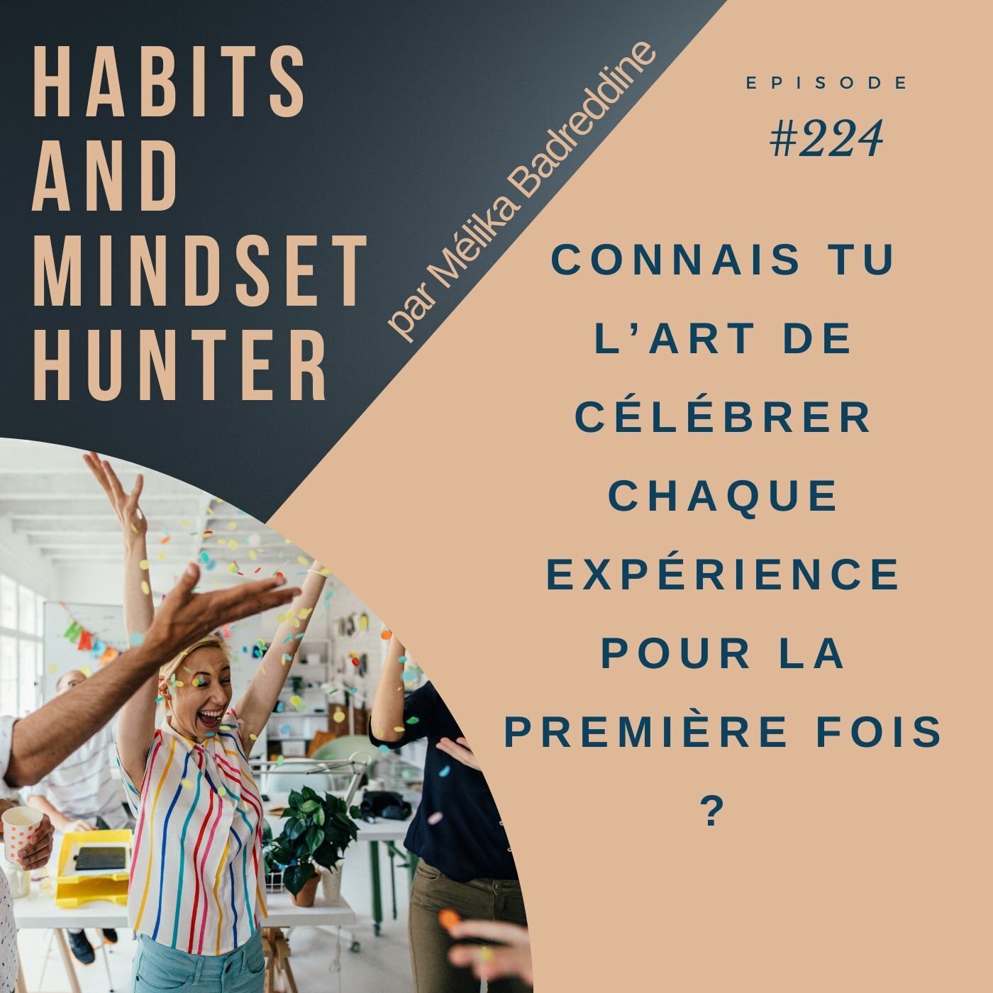 Connais tu l’art de célébrer chaque expérience pour la première fois ? ~ E224