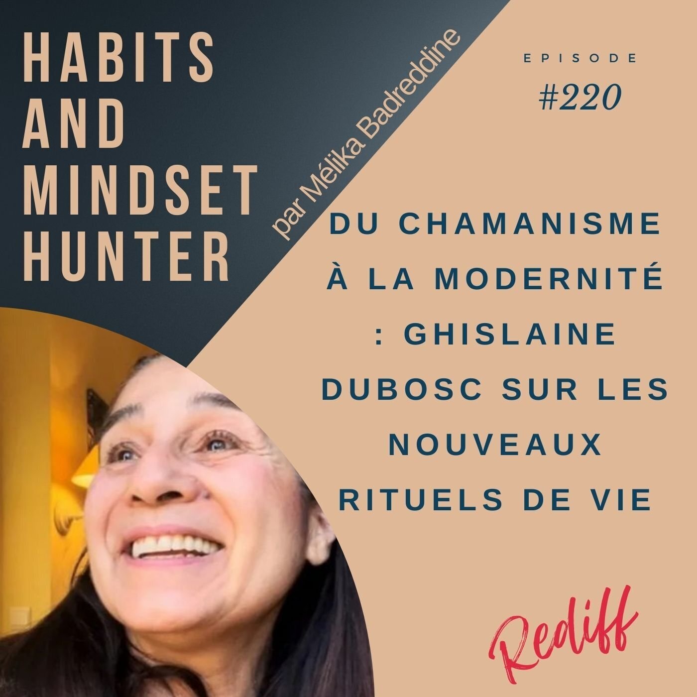 Du chamanisme à la modernité : Ghislaine Dubosc sur les nouveaux rituels de vie ~ E220