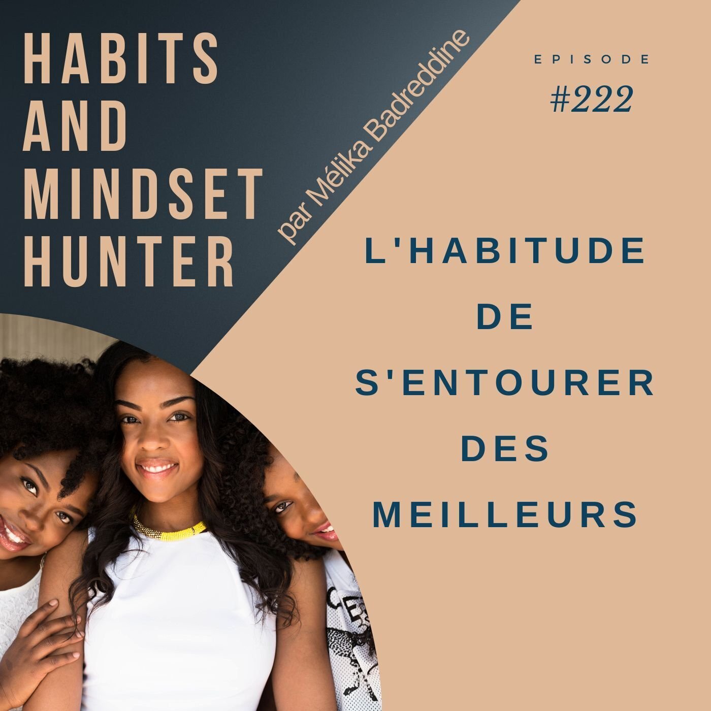 Grandir en côtoyant ceux qui réussissent : L’habitude qui fait la différence ~ E222