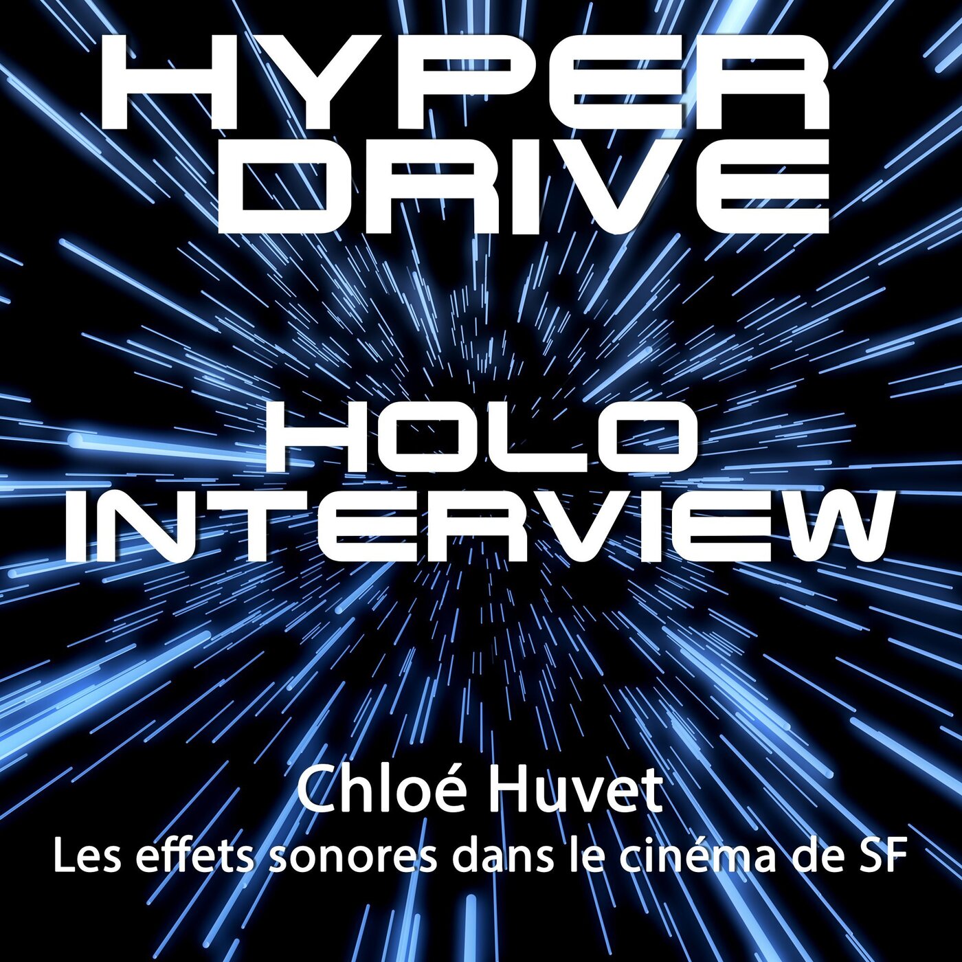 Holo-Interview 12 : La symphonie des effets sonores dans la SF (feat. Chloé Huvet)