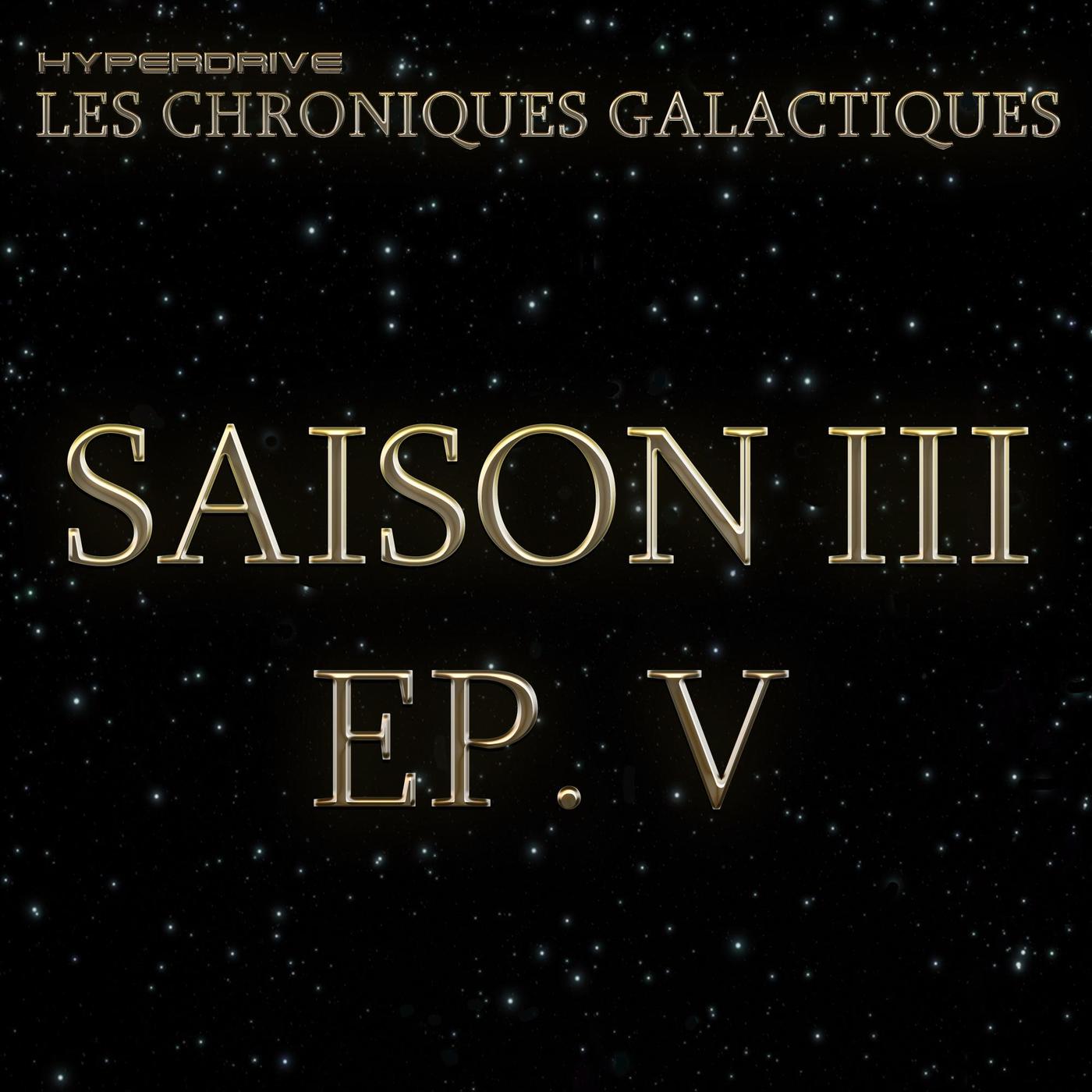 Les Chroniques Galactiques S3 - EP. 5/7 - Une saine distraction