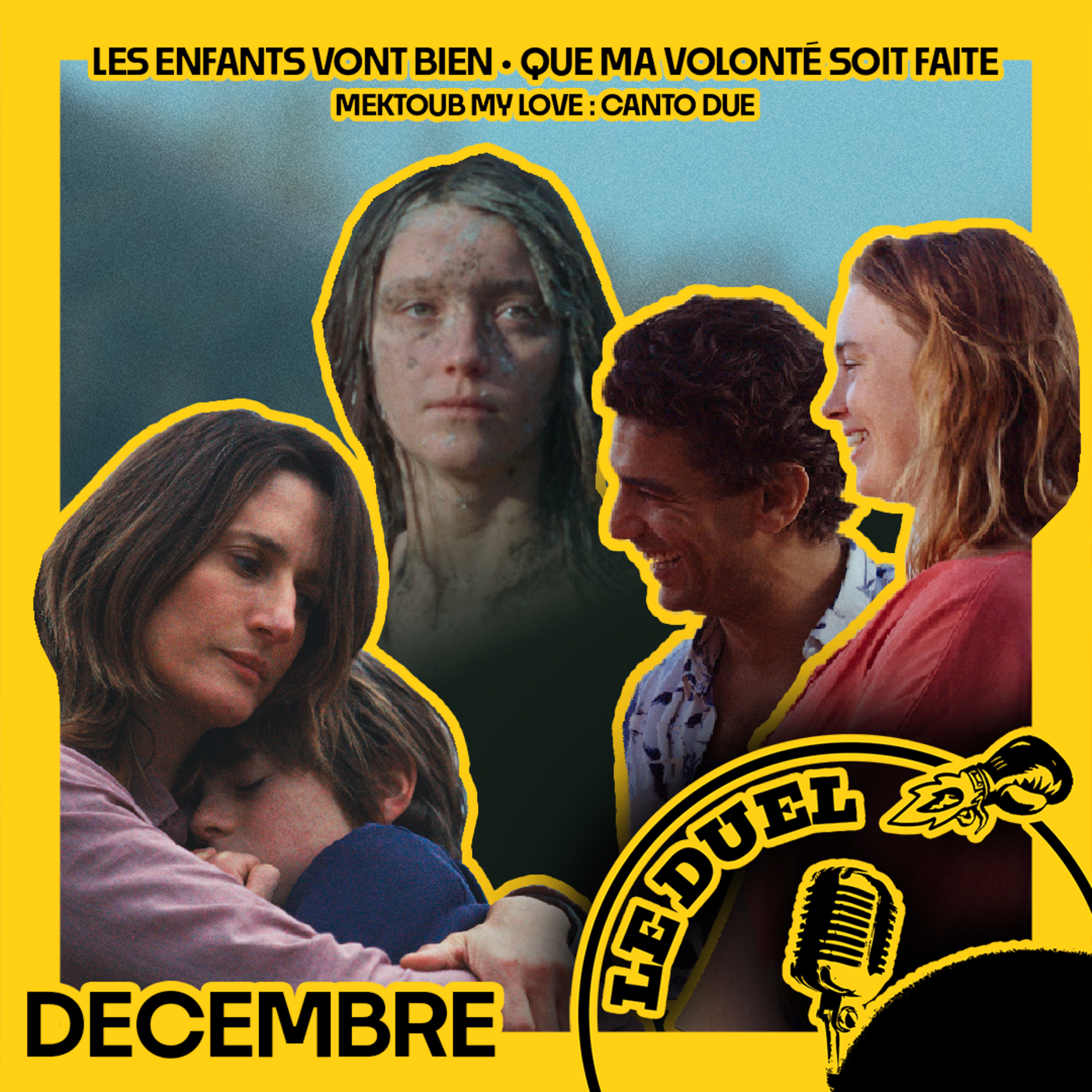 Le Duel #100 : MEKTOUB MY LOVE , LES ENFANTS VONT BIEN , QUE MA VOLONTEE SOIT FAITE