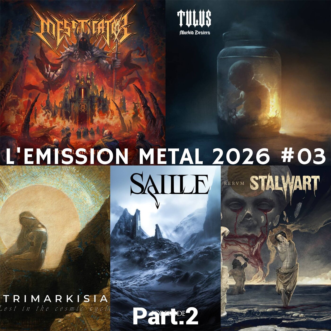 EMISSION METAL 2026 #03 Part.2: Messticator, Tulus, Stalwart, Saille, Trimarkisia
