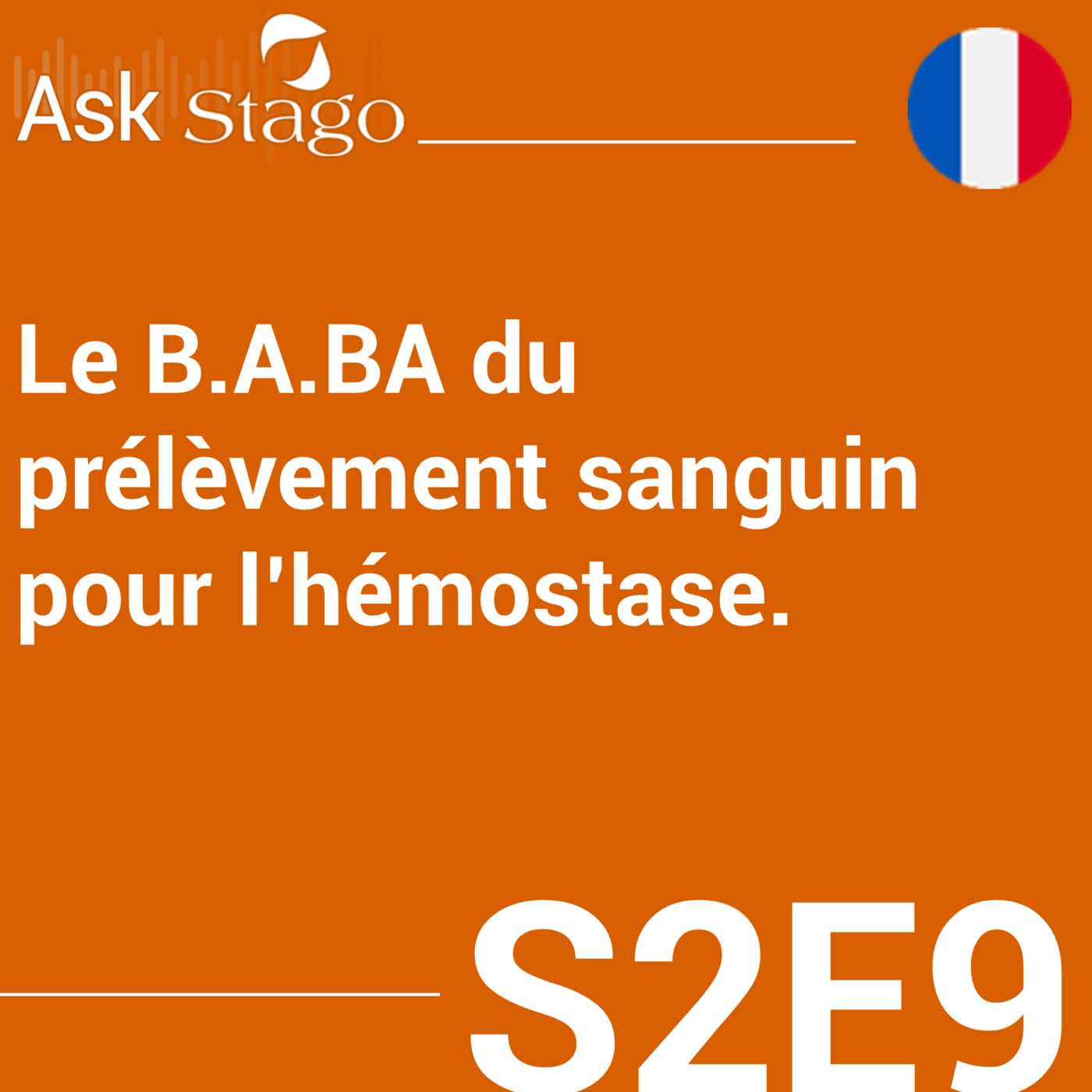 🇫🇷 S2E9 - Le B.A.BA du prélèvement sanguin pour l’hémostase