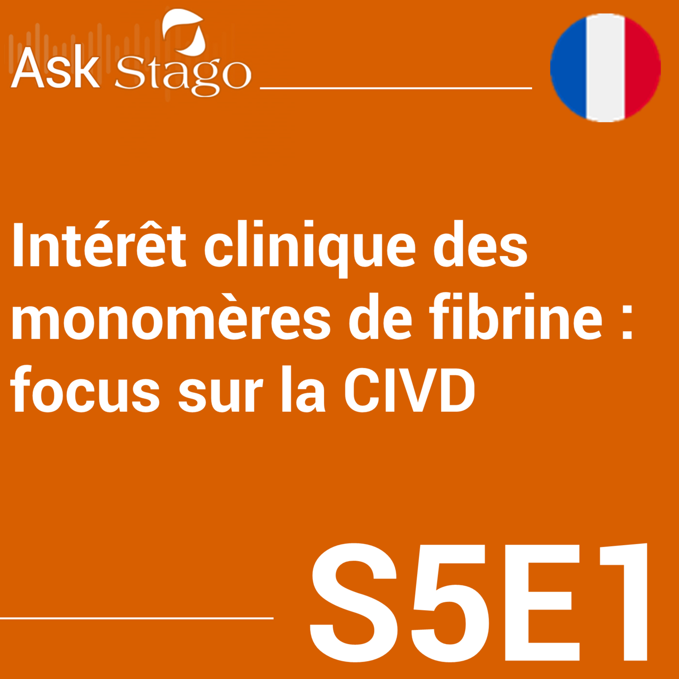 đ«đ· S5E1 - IntĂ©rĂȘt clinique des monomĂšres de fibrine : focus sur la CIVD episode artwork