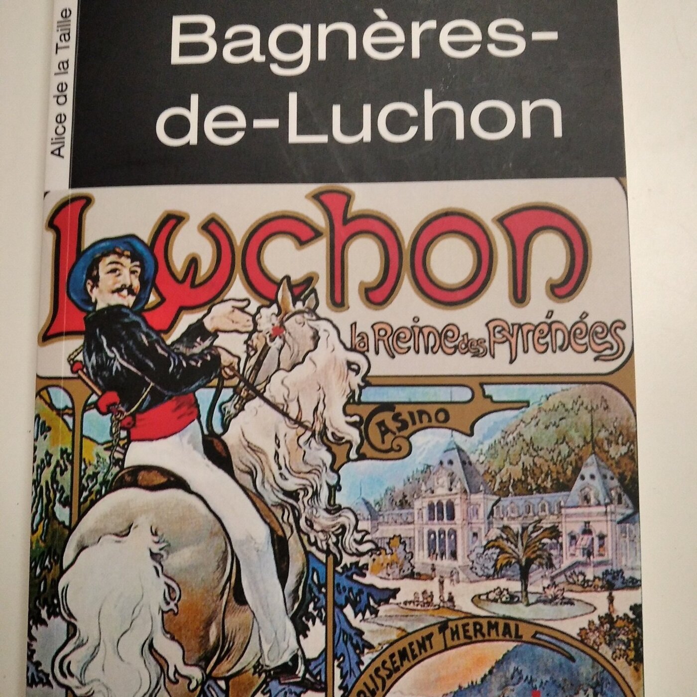 Alice de la Taille raconte l'histoire de Luchon