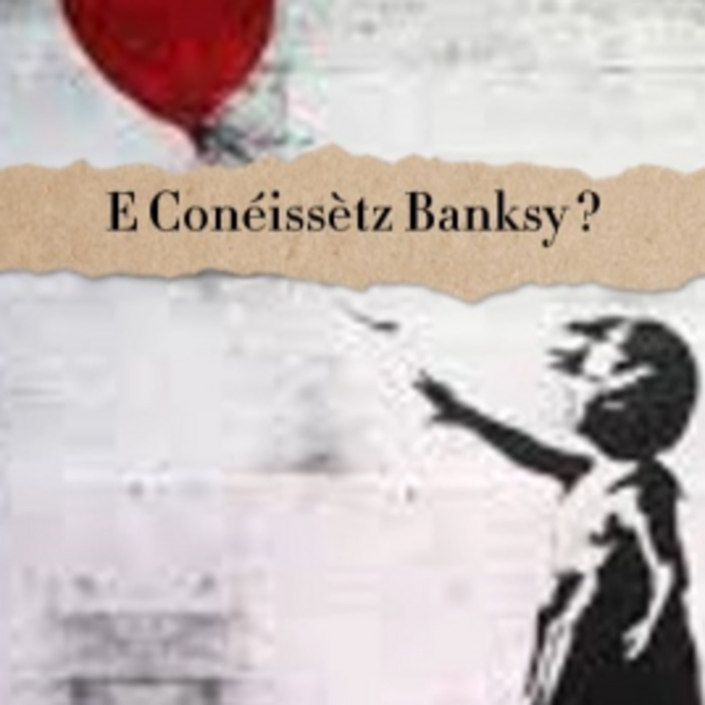 Que coneishetz l'artista Banski ? episode artwork