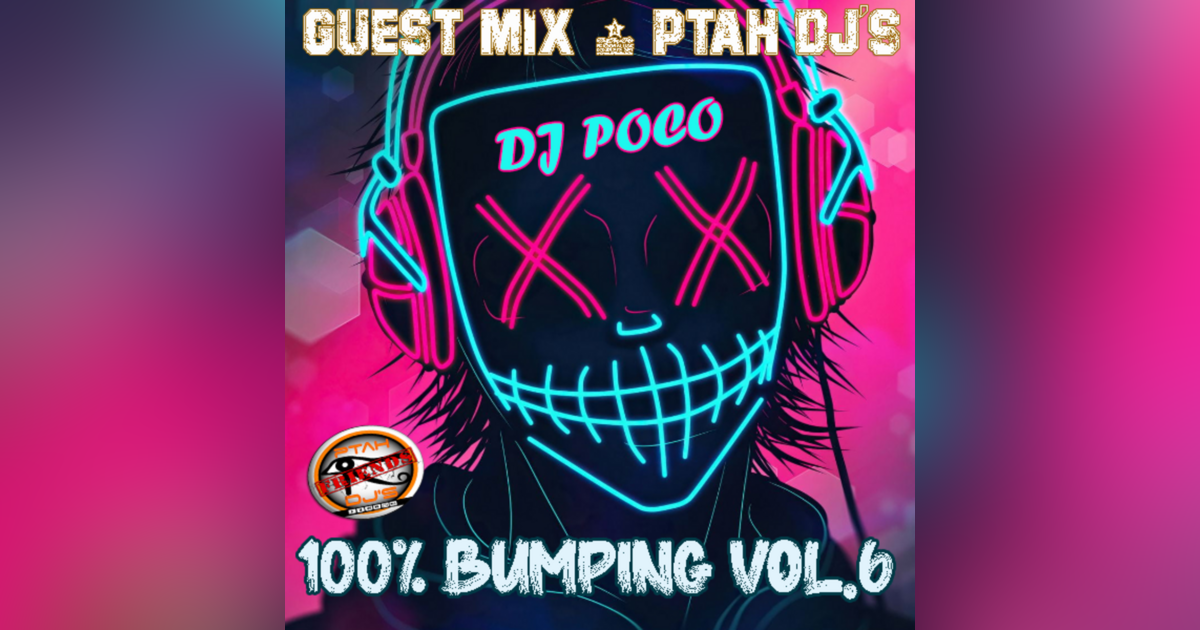 Dj Poco - 100% Bumping Vol.6 [#017 - Guest Mix 4 Ptah Dj's] • Podcast ...