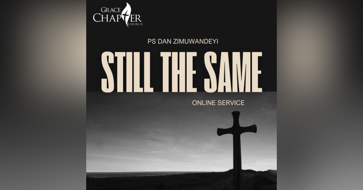 Pastor Dan | Still The Same | Part 1 | Friday 17 January 2025 • Podcast ...
