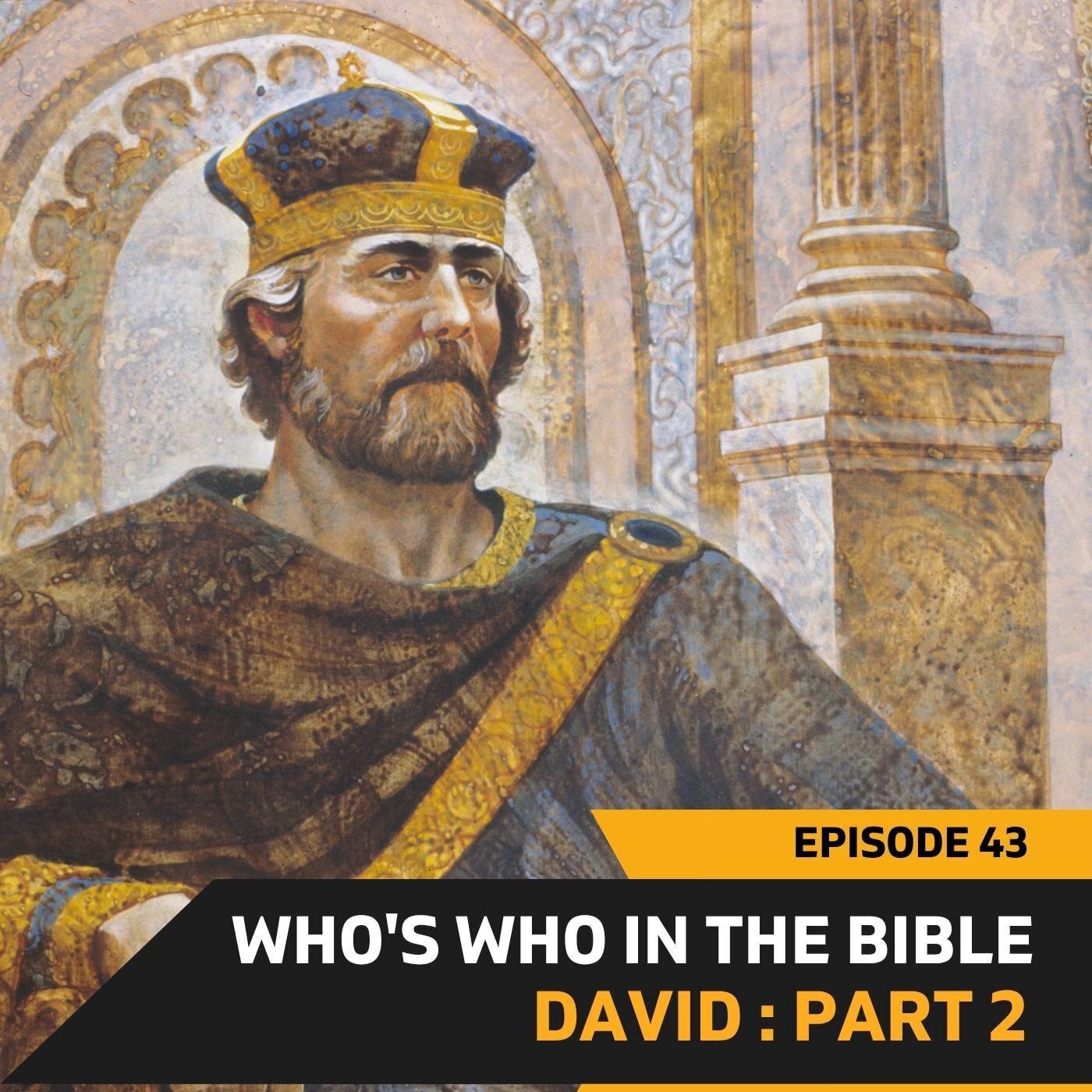 David II – A Man After God’s Own Heart - Who’s Who in the Bible ...
