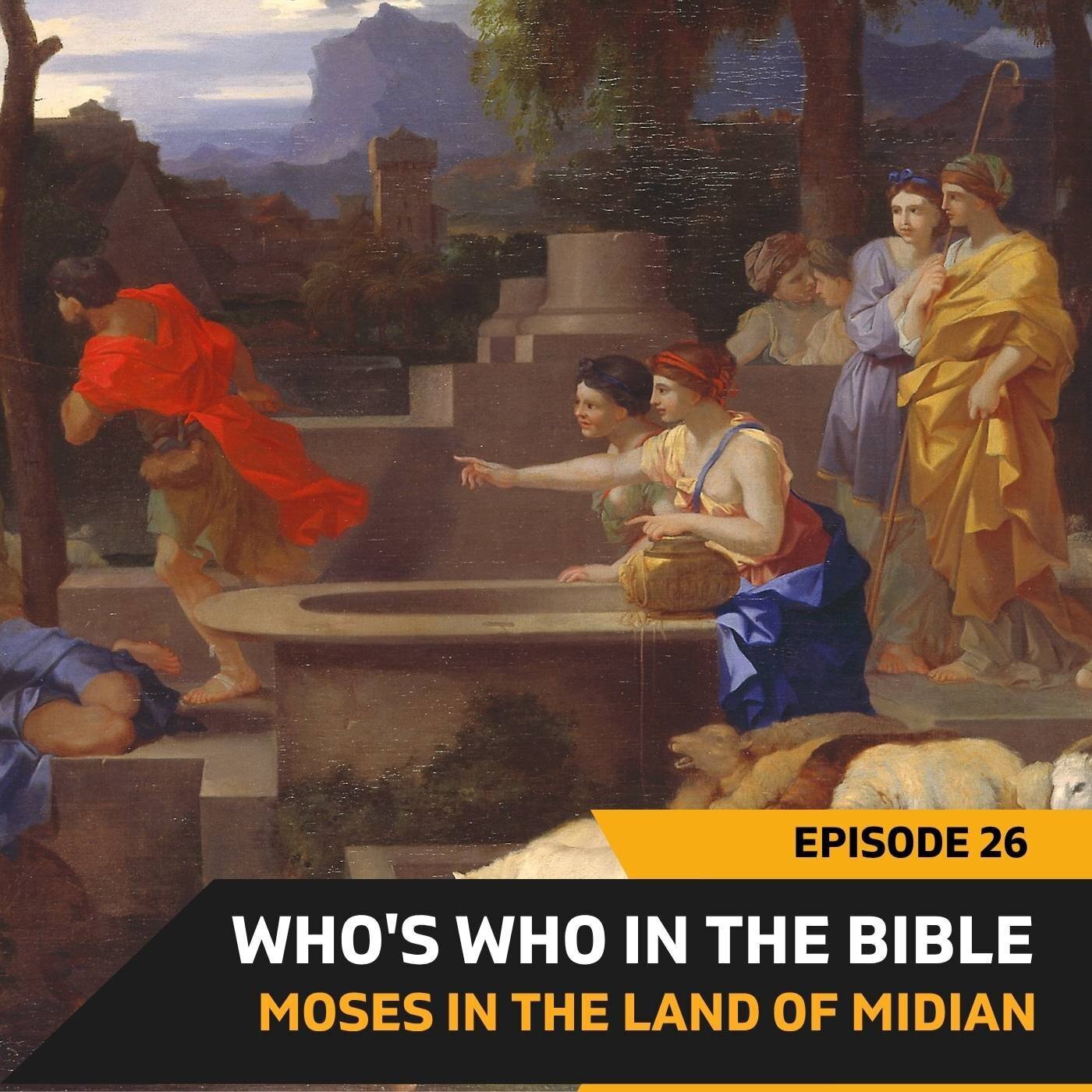Moses in the Land of Midian - Who's Who in the Bible - Episode 26 ...
