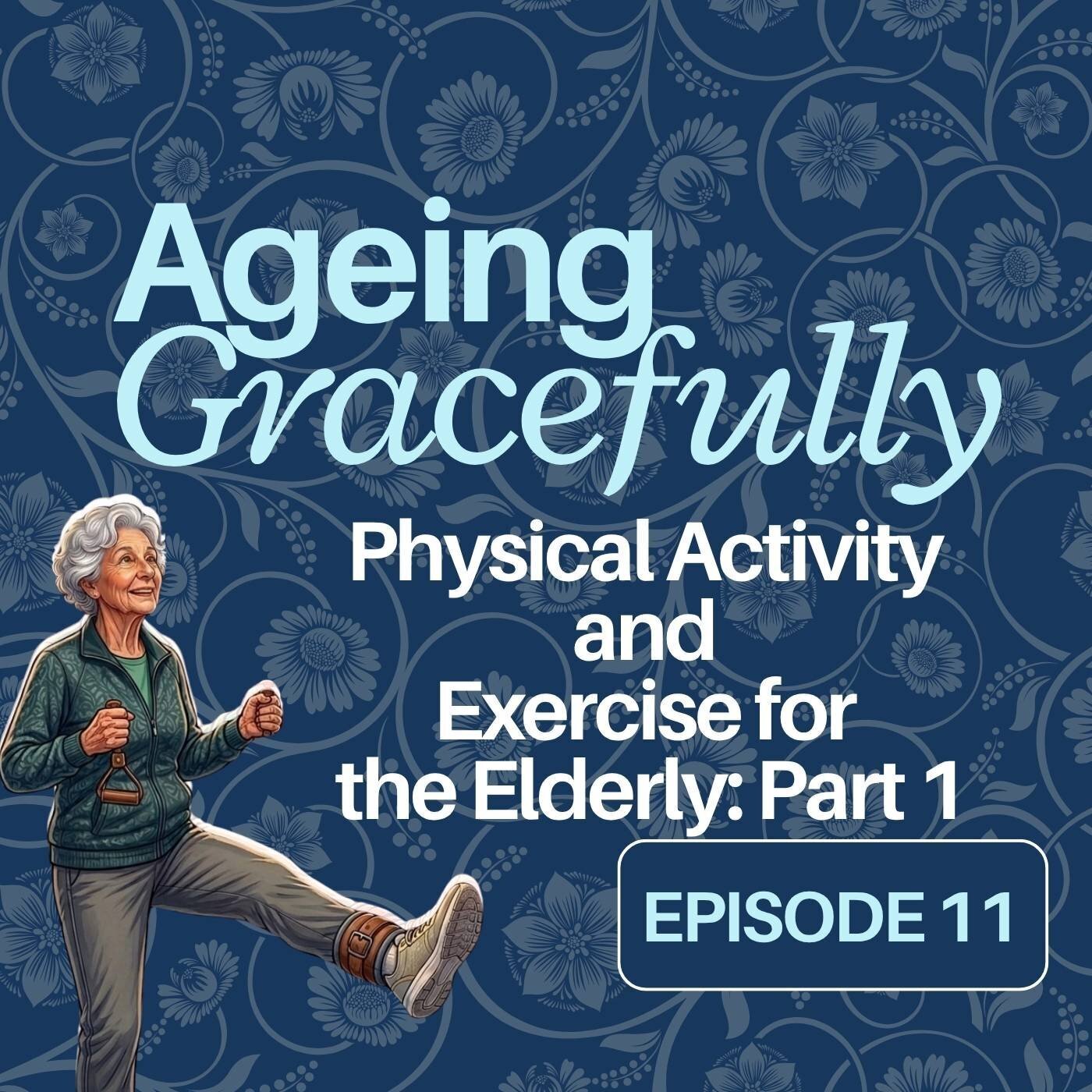 Physical Activity and Exercise for the Elderly - Part 1 - Ageing ...